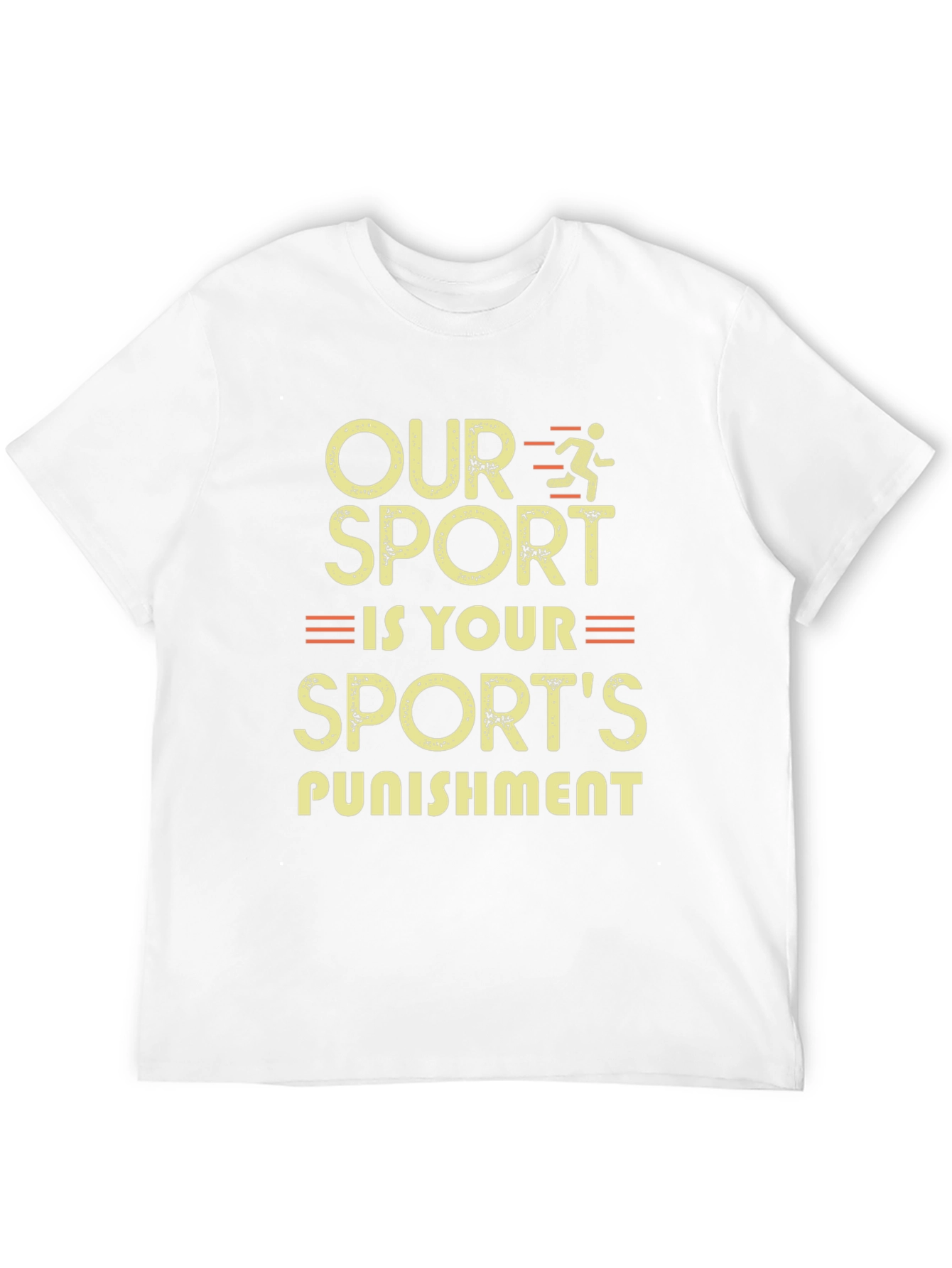 Our Sport is Your Punishment Running T-Shirt
