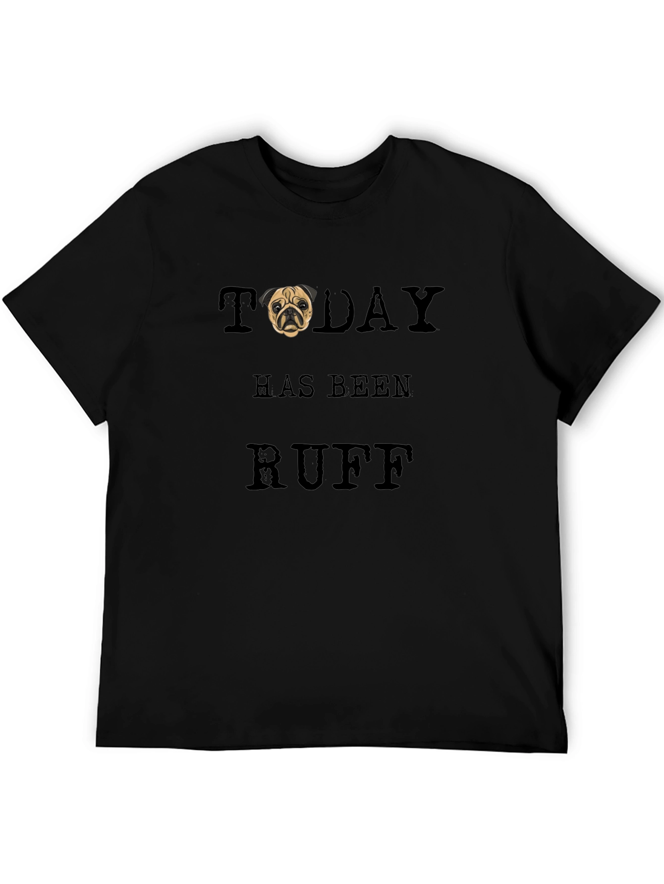 Ruff Day T-Shirt - Pug Graphic Tee