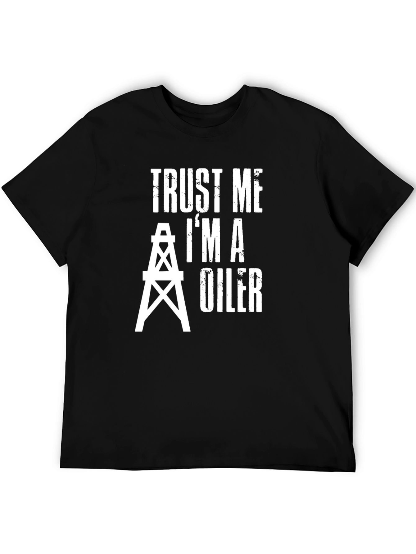 Trust Me Im an Oiler Black T-Shirt