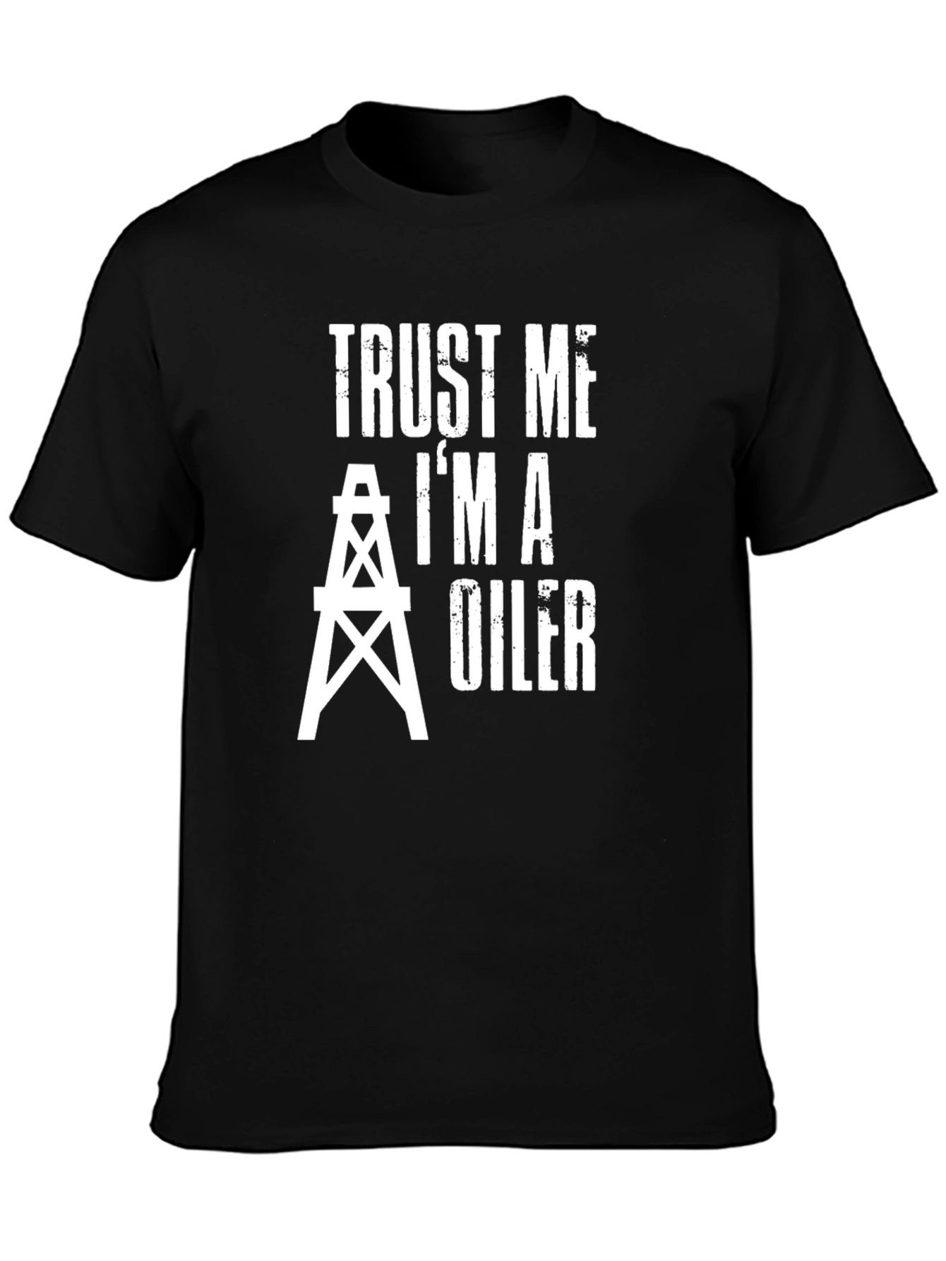 Trust Me Im an Oiler Black T-Shirt