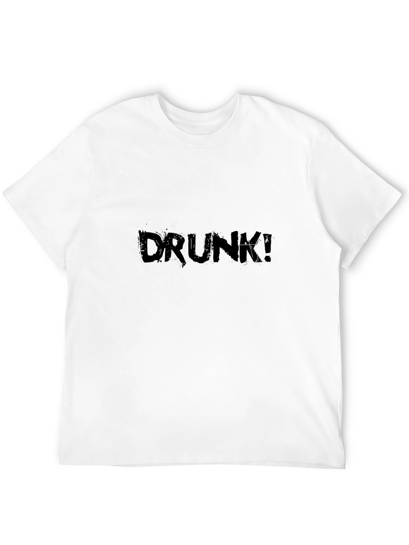 Drunk! T-Shirt - Bold Statement Tee