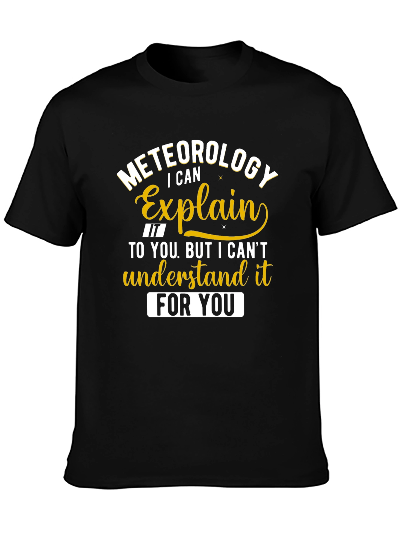 Meteorology Explain It Funny Black T-Shirt