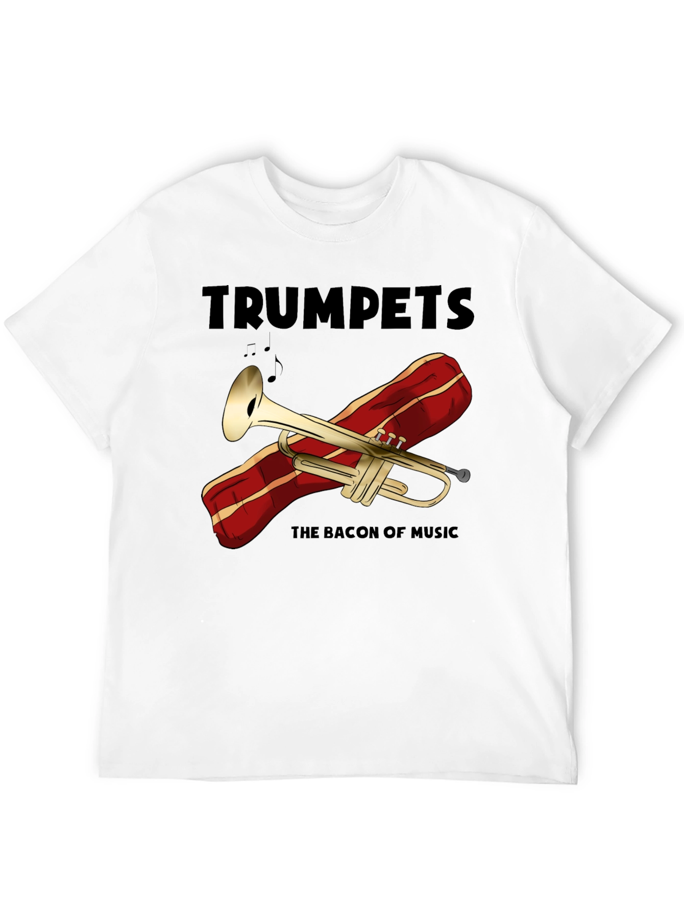 Trumpets: The Bacon of Music T-Shirt
