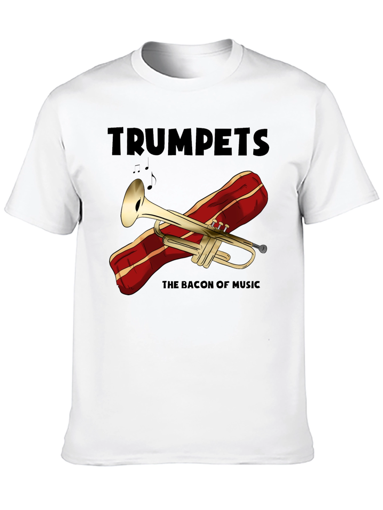 Trumpets: The Bacon of Music T-Shirt