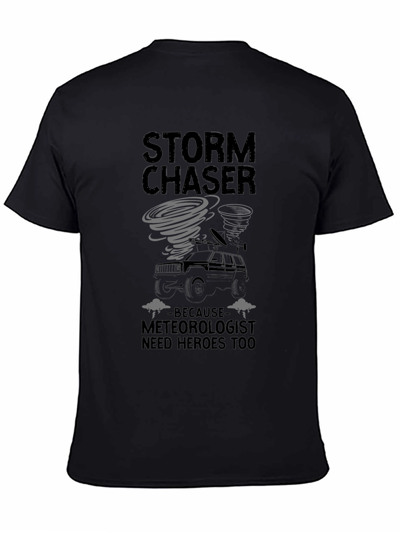 Storm Chaser T-Shirt - Meteorologist Hero Tee