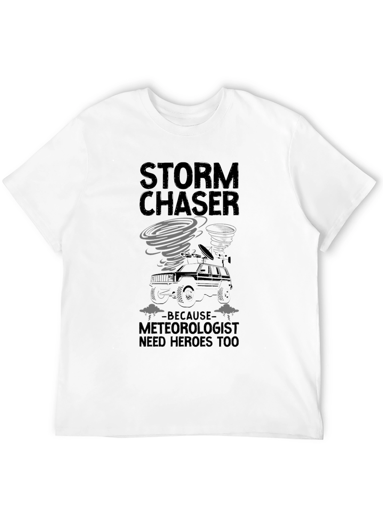 Storm Chaser T-Shirt - Meteorologist Hero Tee