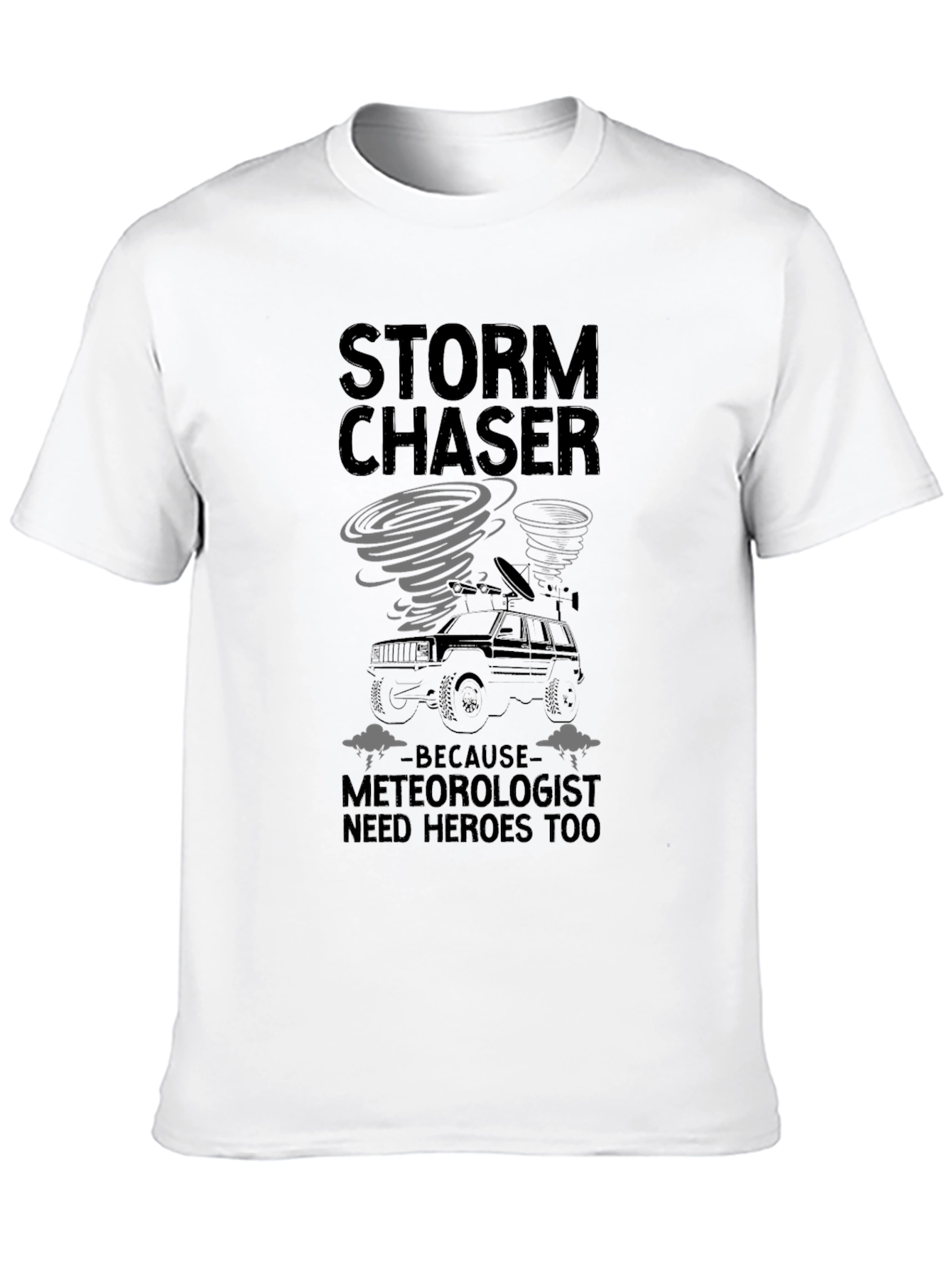 Storm Chaser T-Shirt - Meteorologist Hero Tee