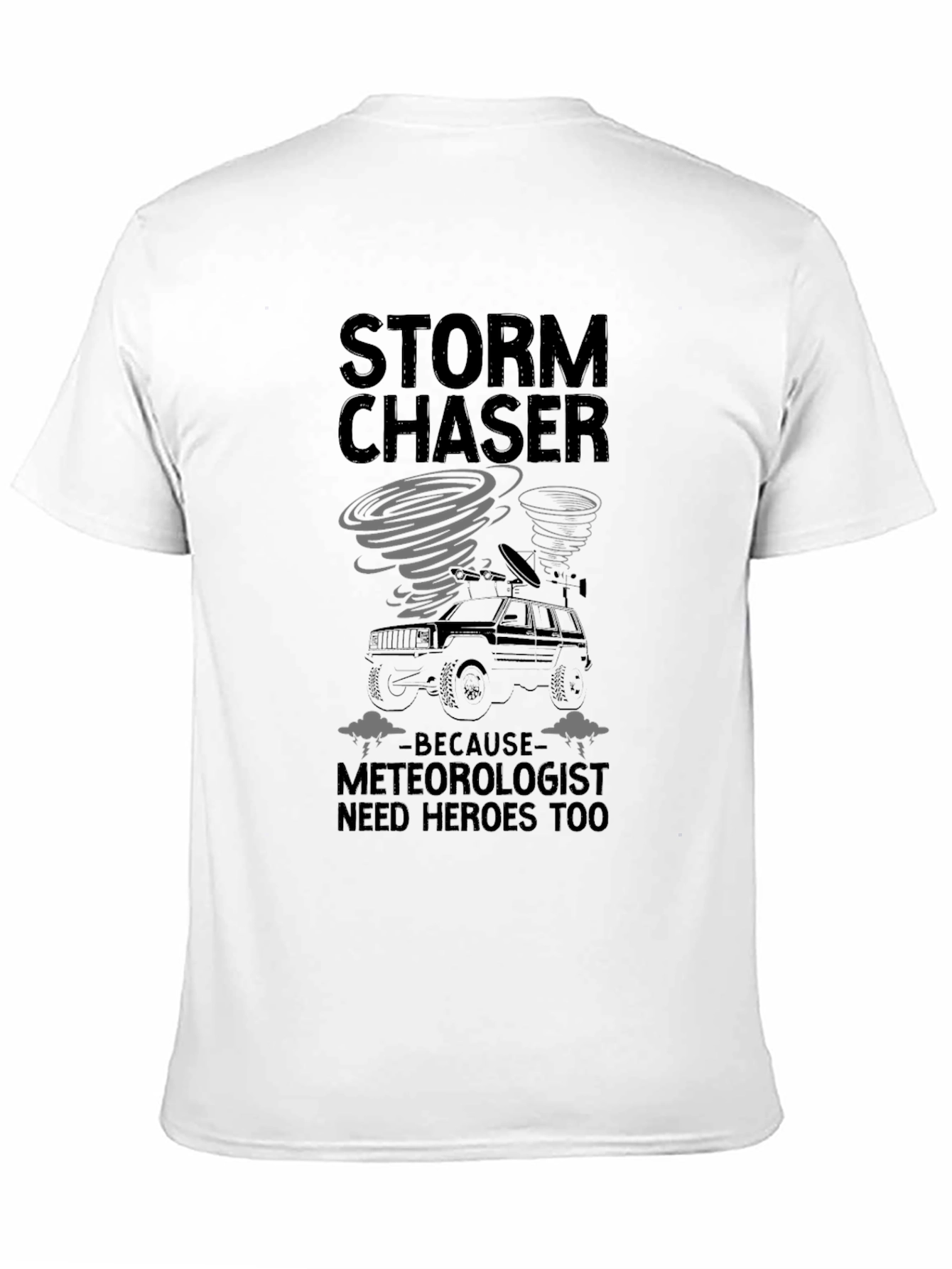 Storm Chaser T-Shirt - Meteorologist Hero Tee