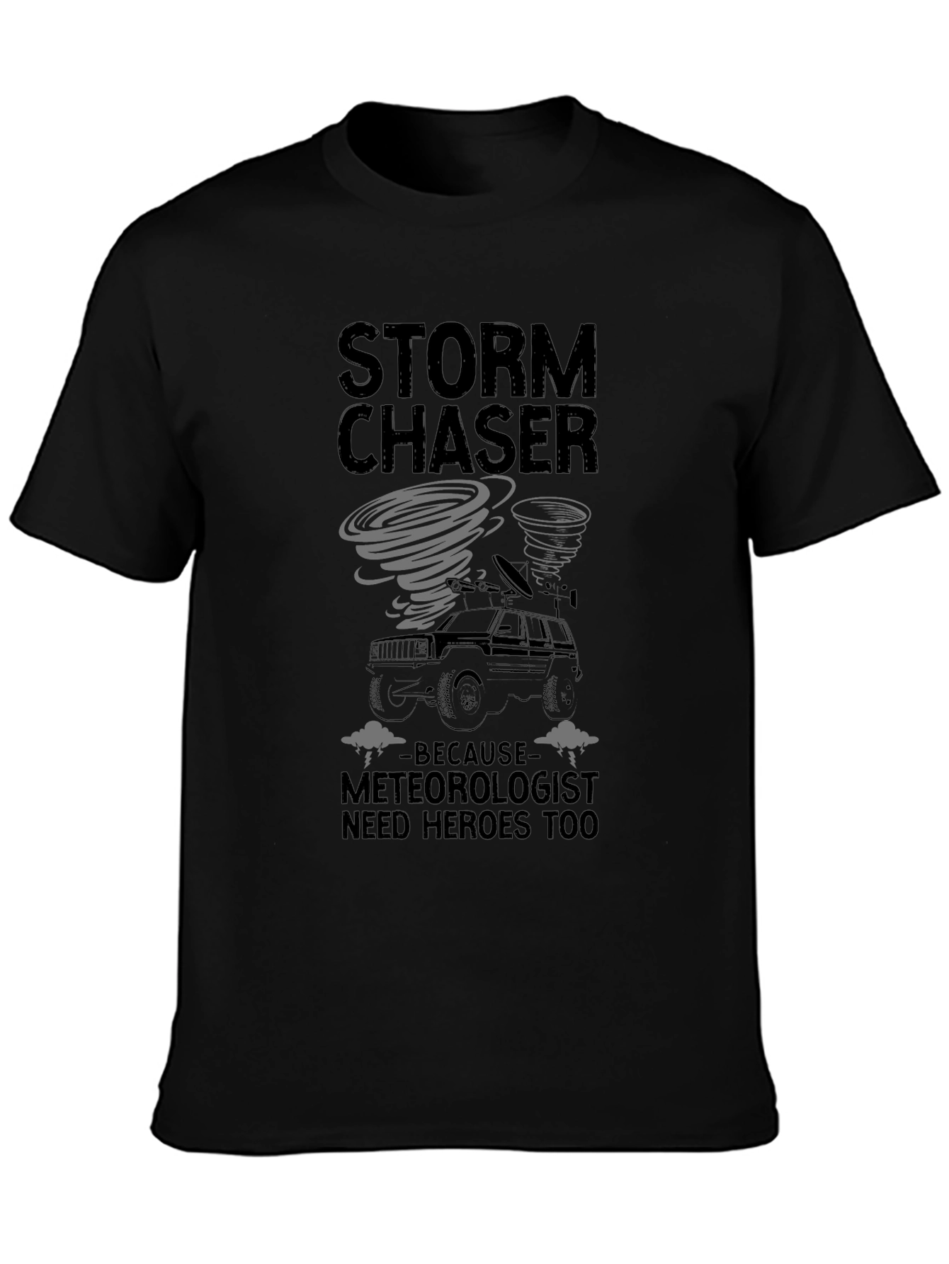 Storm Chaser T-Shirt - Meteorologist Hero Tee