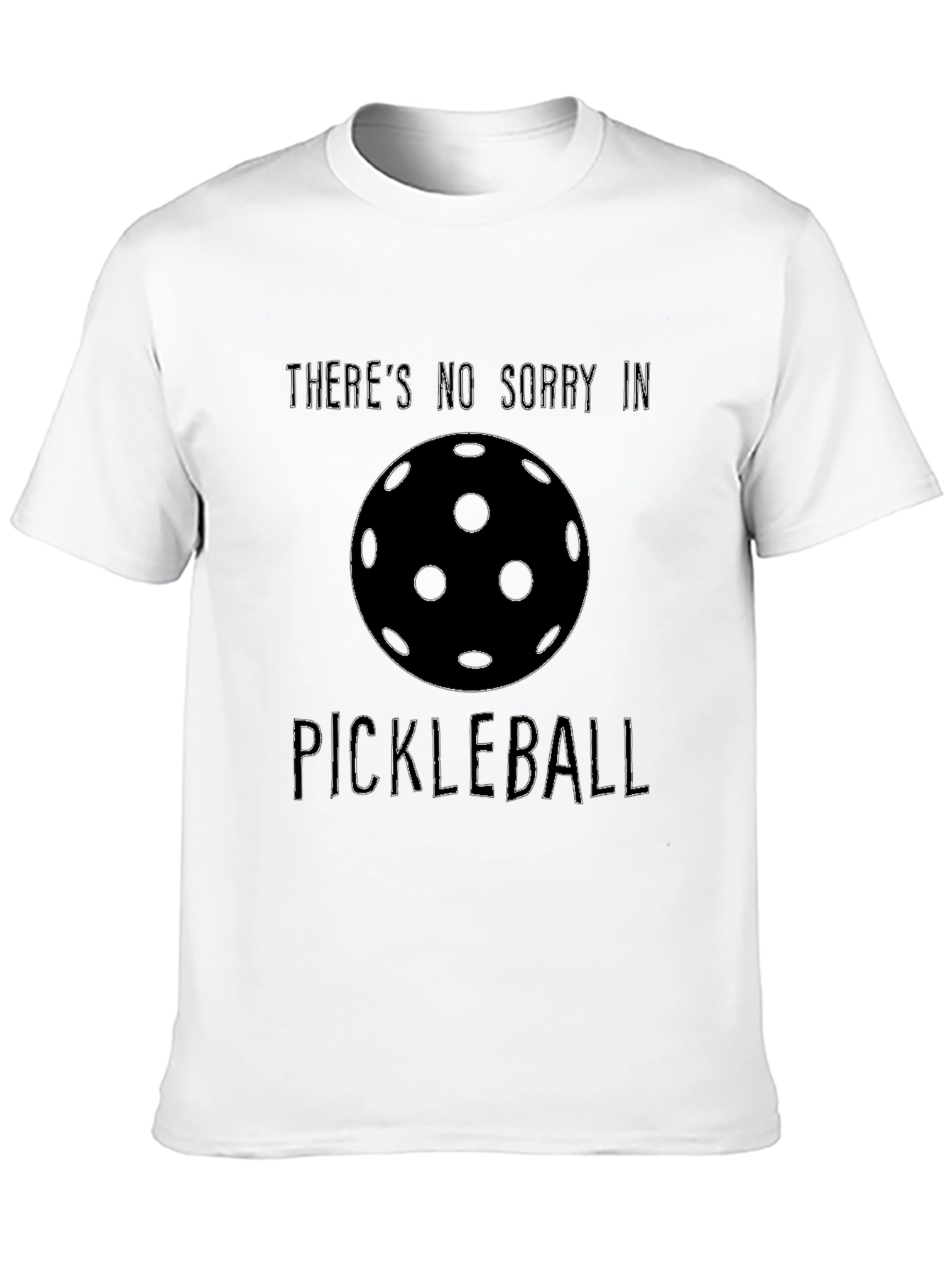 Theres No Sorry in Pickleball T-Shirt - Black