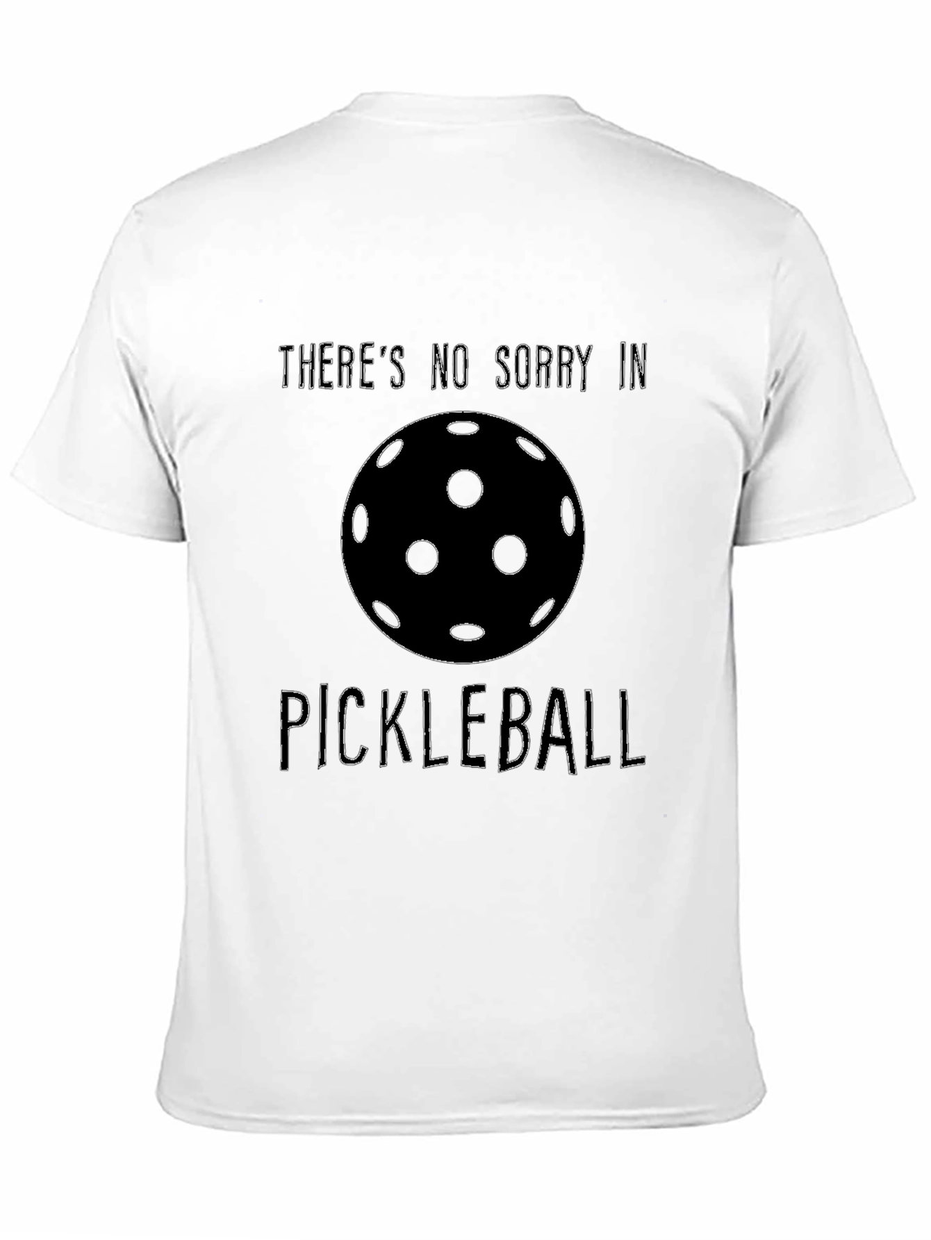Theres No Sorry in Pickleball T-Shirt - Black