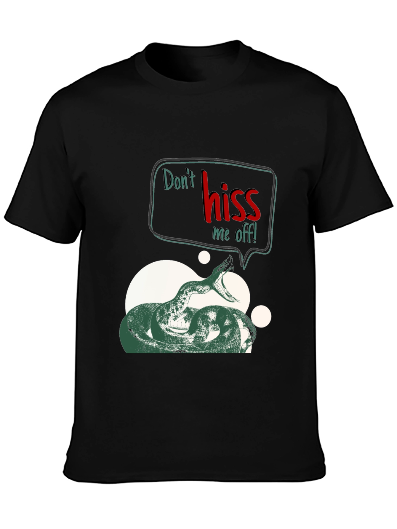 Dont Hiss Me Off T-Shirt