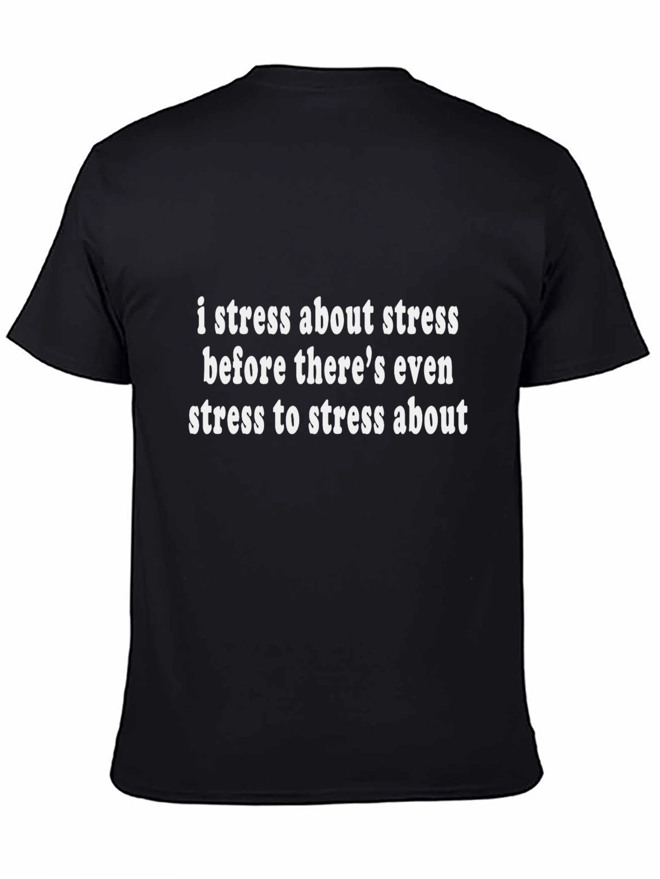 I Stress About Stress T-Shirt - Funny Anxiety Tee