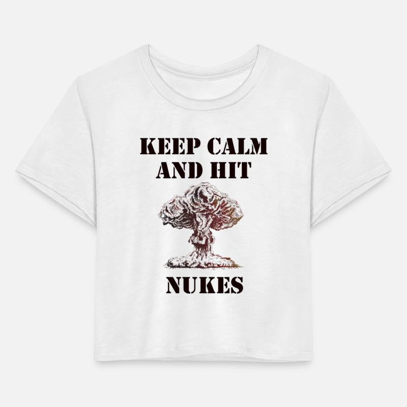 keep calm and hit nukes