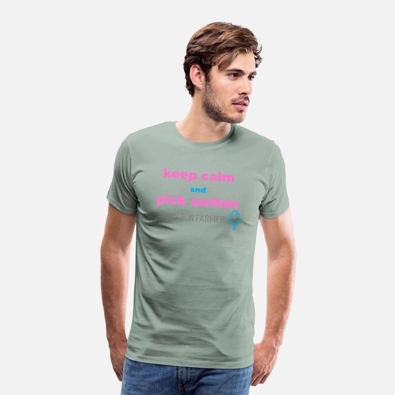 Keep calm and pick cotton, cotton farmer