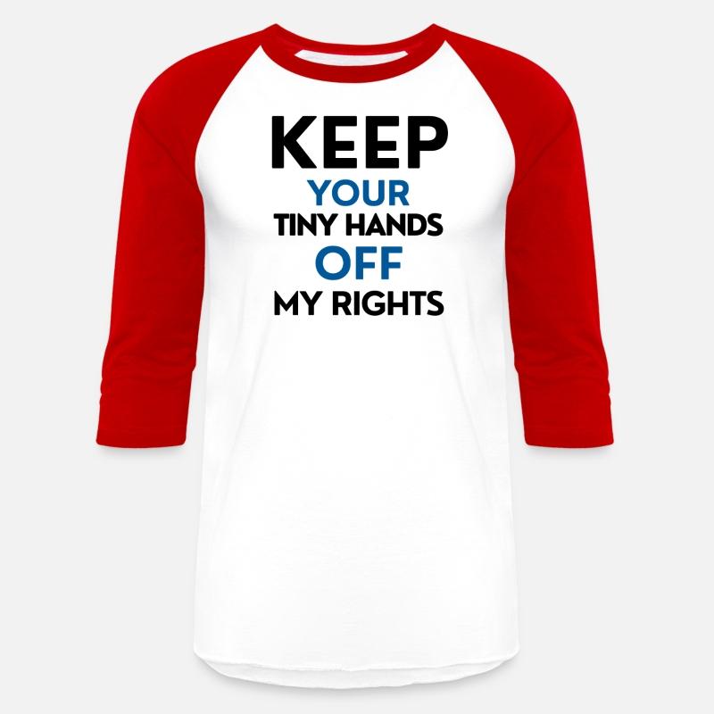 Keep your tiny hands off my rights