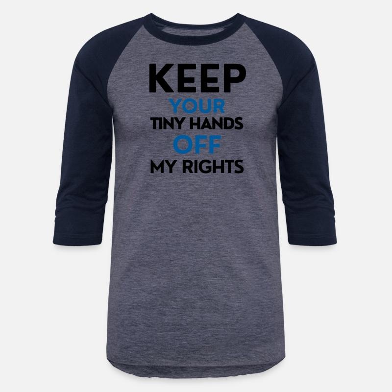 Keep your tiny hands off my rights