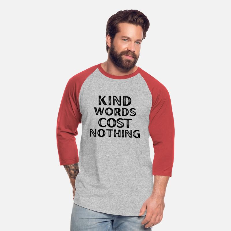 KIND WORDS COST NOTHING. For kind people.