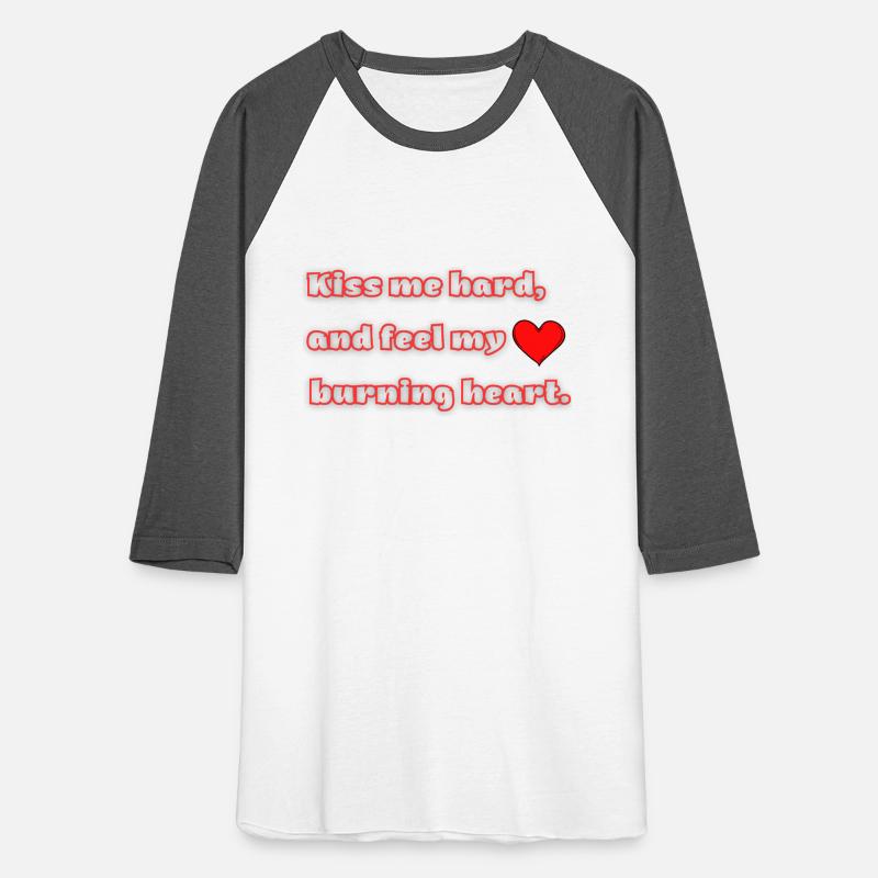 Kiss me hard t-shirt