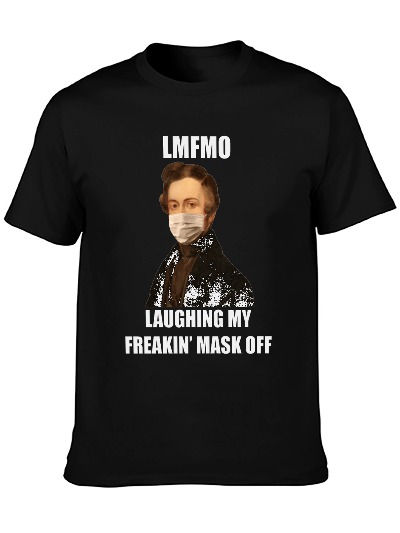 LMFAO Portrait Mask Humor T-Shirt