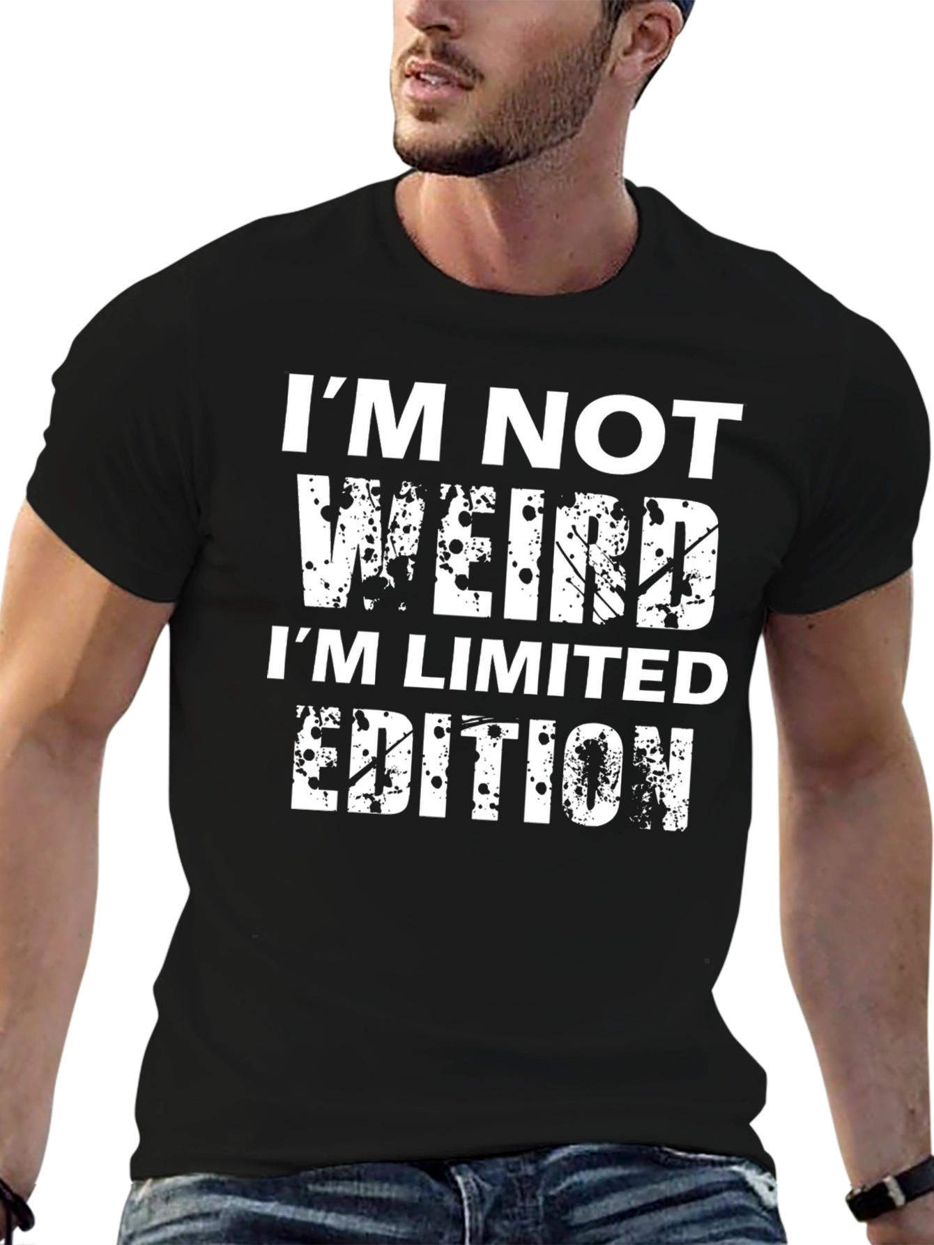 Funny Graphic Tee - Im Not Weird Limited Edition