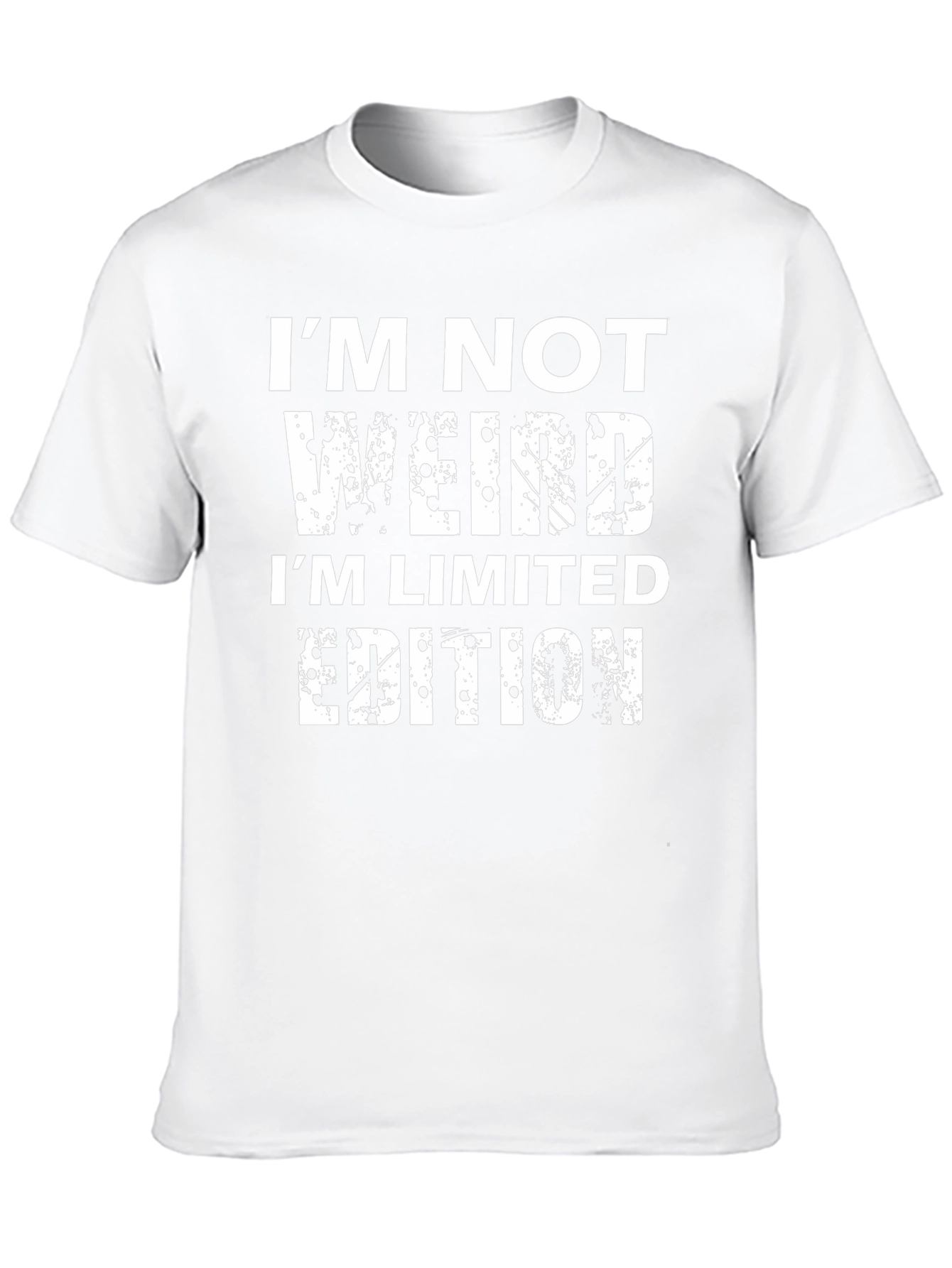 Funny Graphic Tee - Im Not Weird Limited Edition