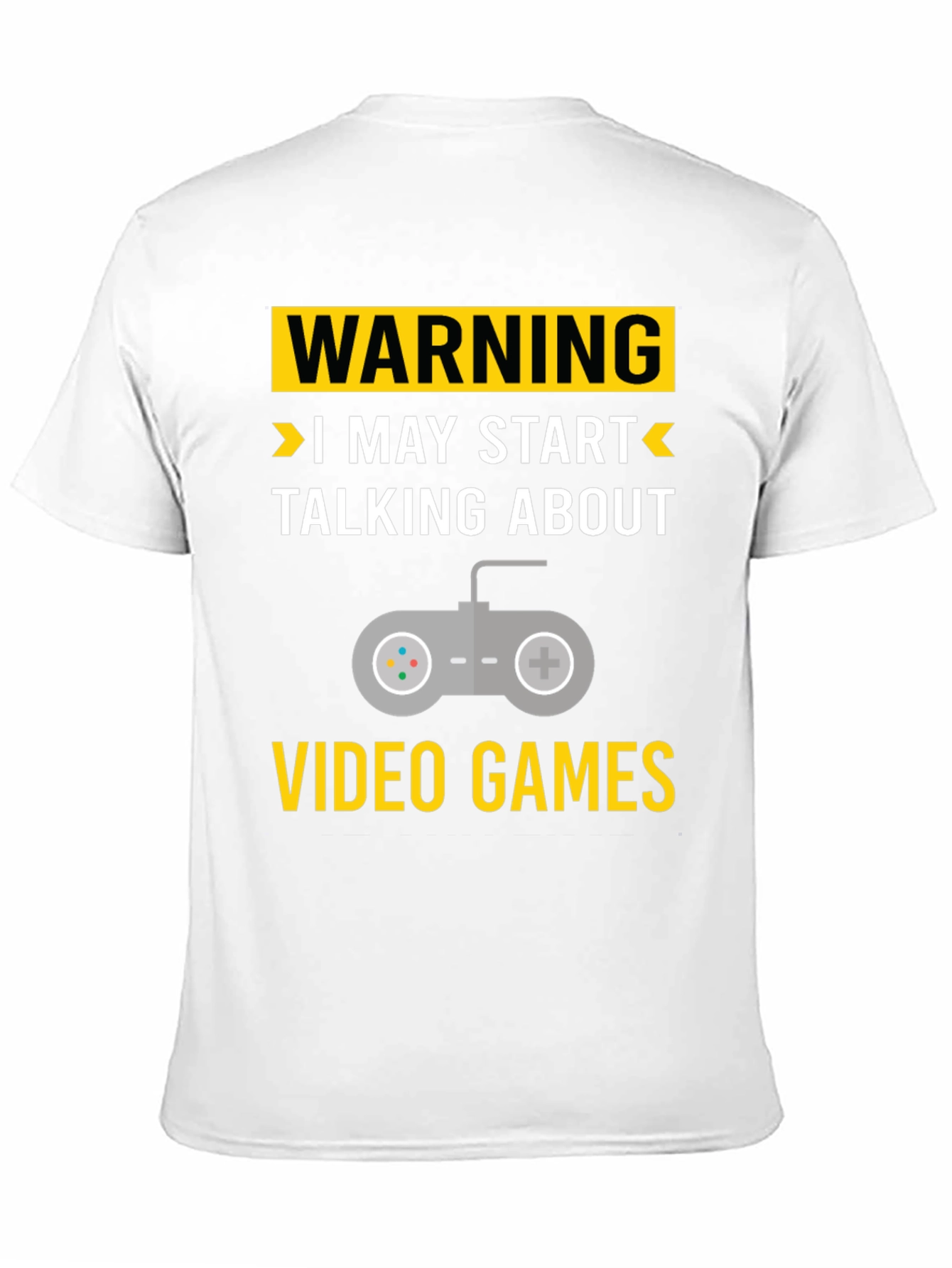 Warning May Start Talking About Video Games T-Shirt