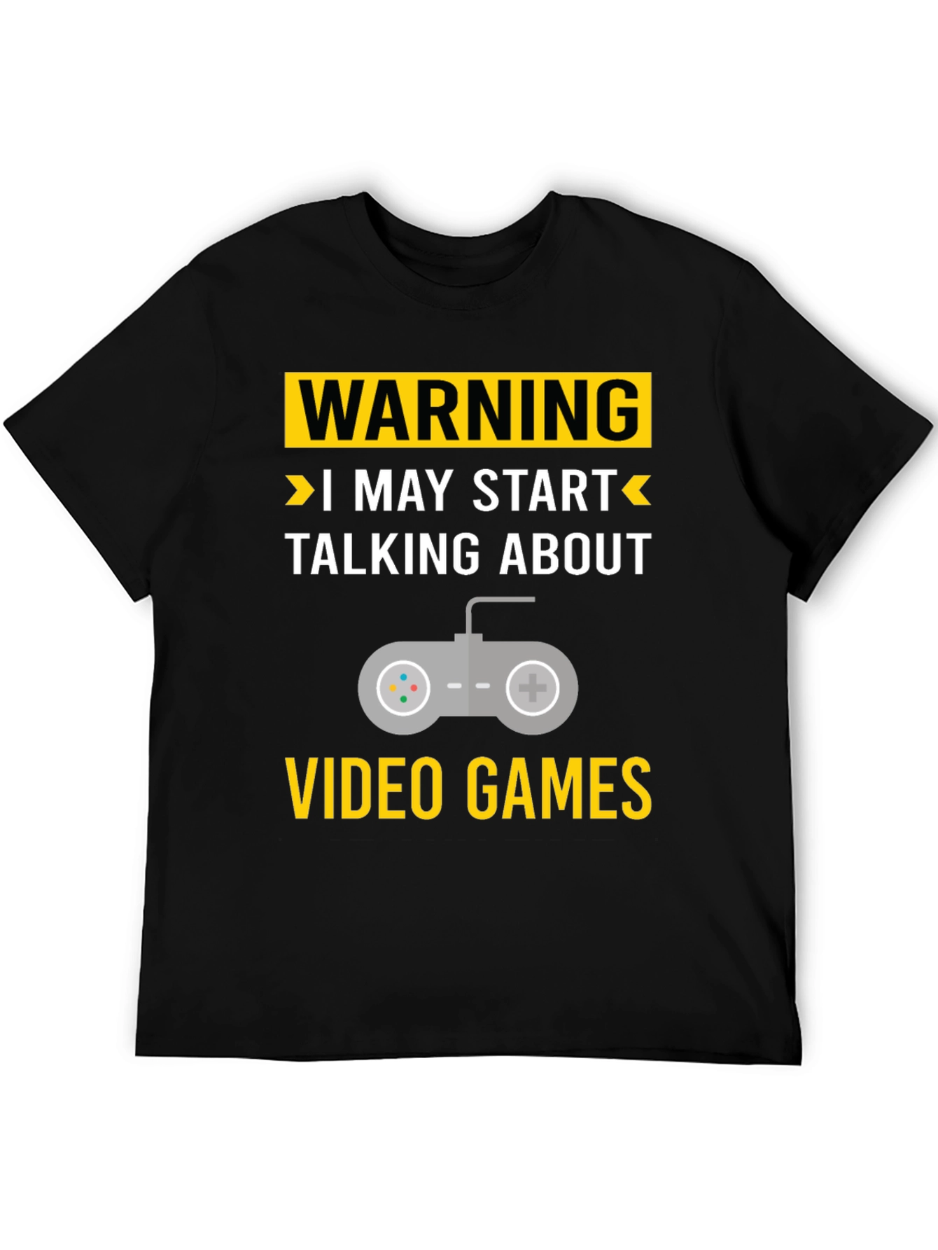 Warning May Start Talking About Video Games T-Shirt