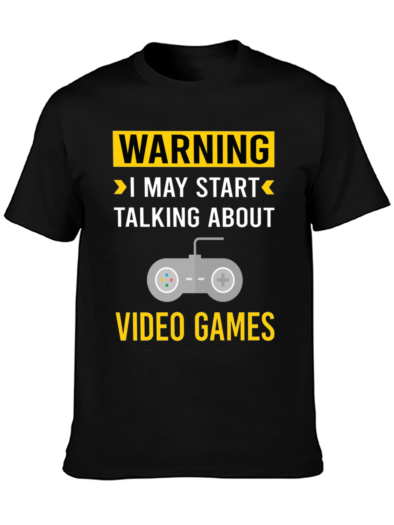 Warning May Start Talking About Video Games T-Shirt