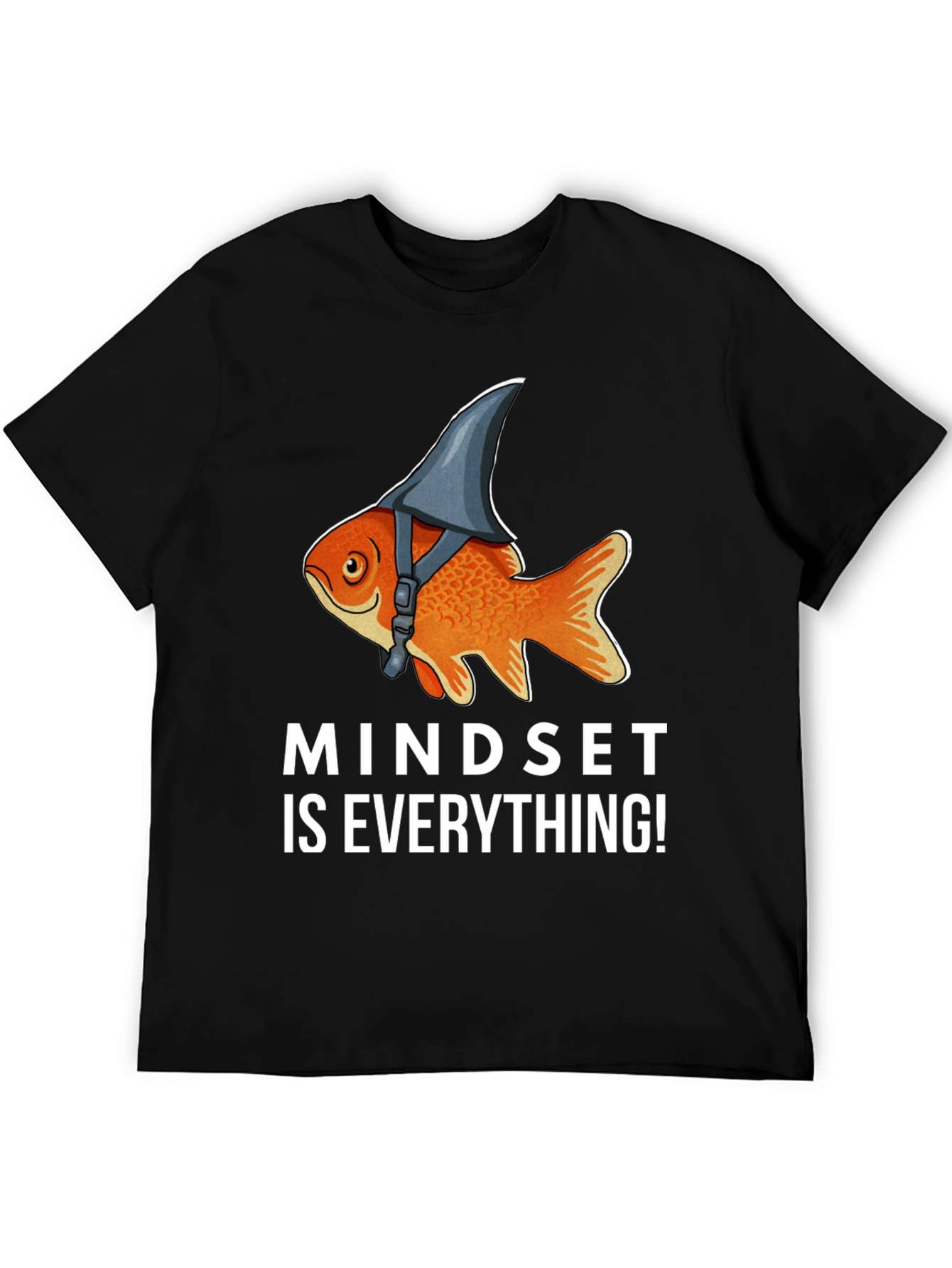 Mindset T-Shirt: Goldfish Shark Fin Humor