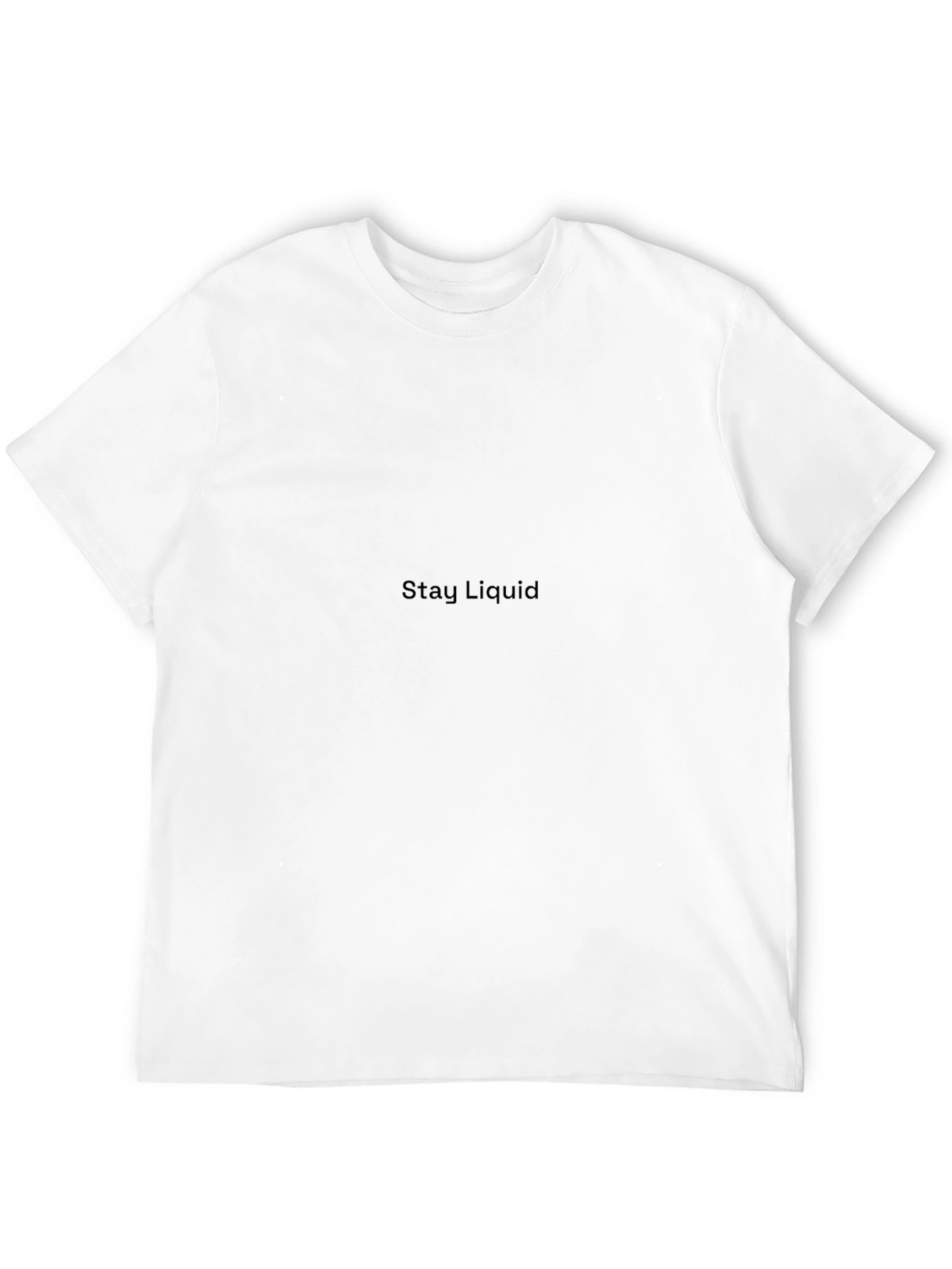 Stay Liquid Black T-Shirt - Premium Quality