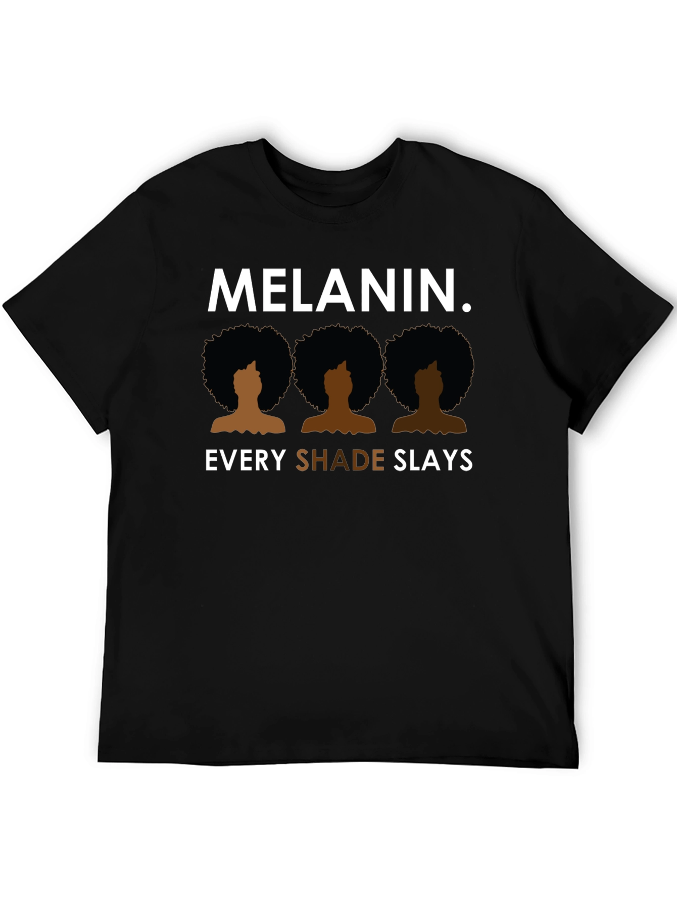 Melanin Every Shade Slays Graphic Tee