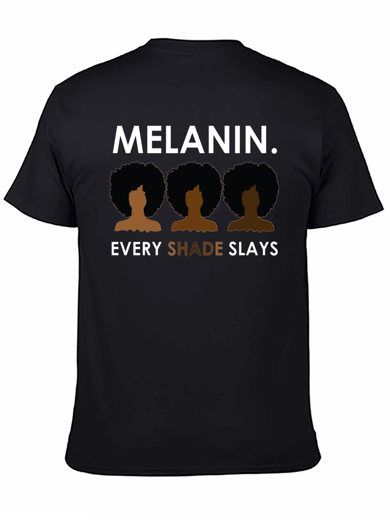 Melanin Every Shade Slays Graphic Tee