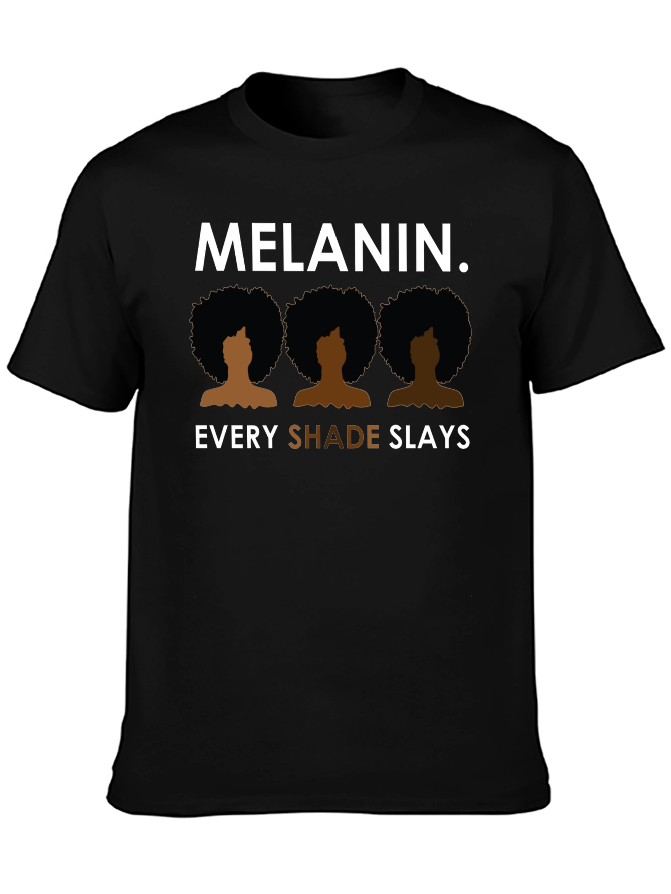 Melanin Every Shade Slays Graphic Tee