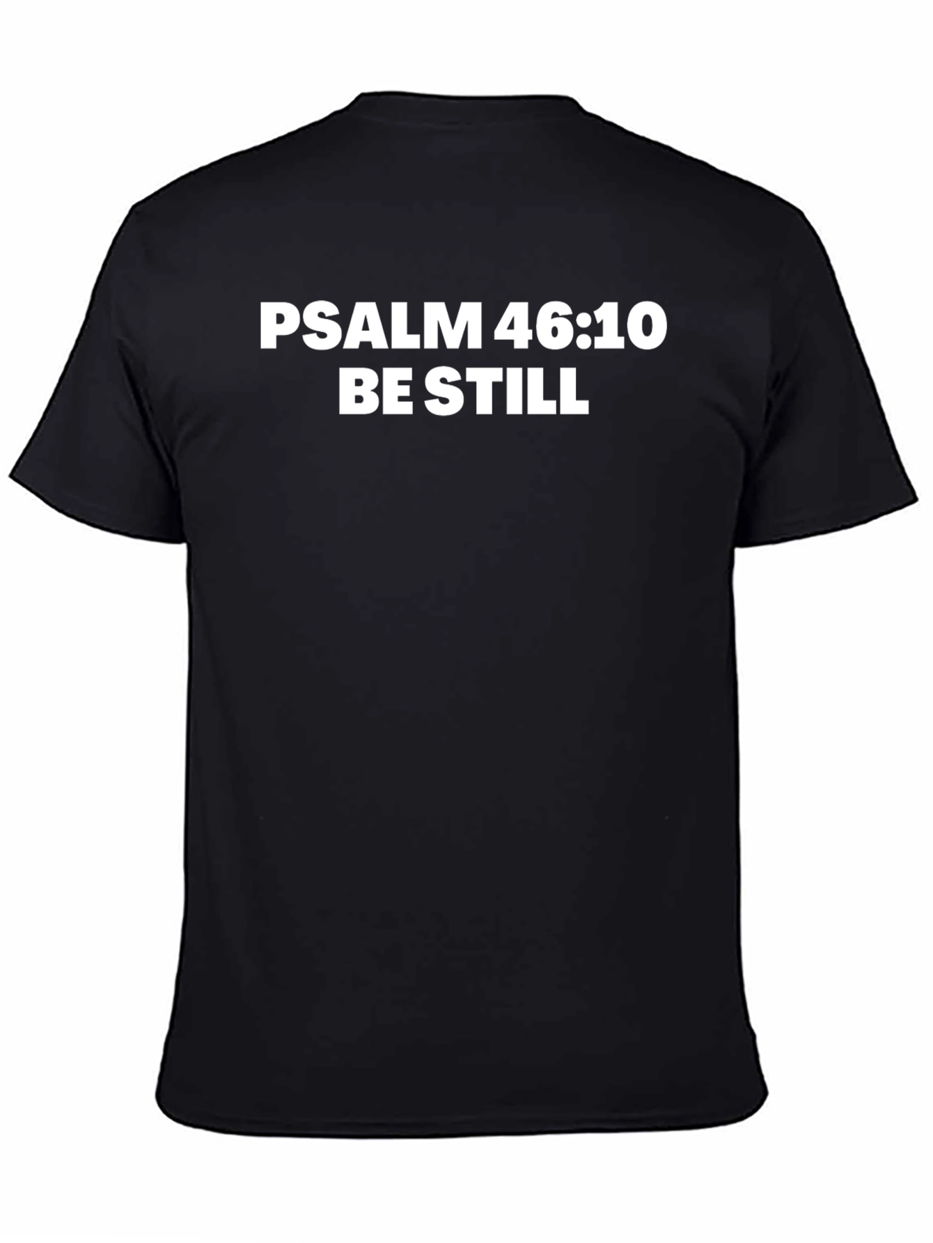 Psalm 46:10 Be Still Graphic Tee