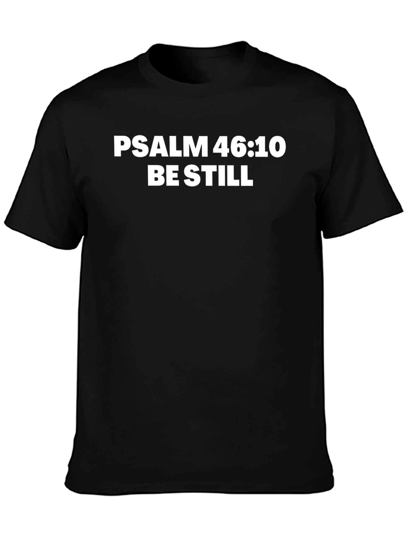 Psalm 46:10 Be Still Graphic Tee