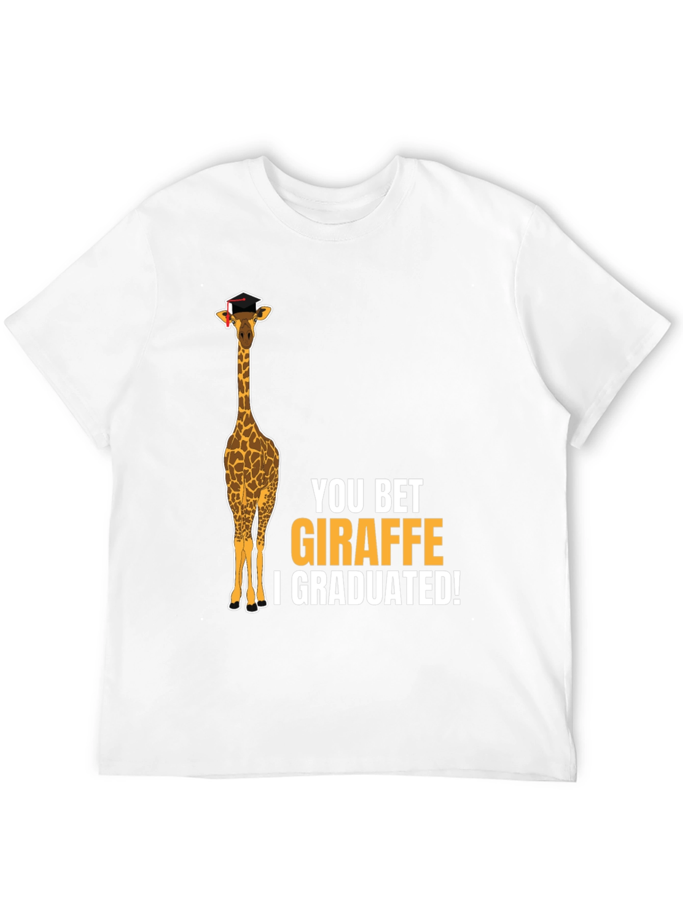 Giraffe Graduation T-Shirt - You Bet I Graduated!