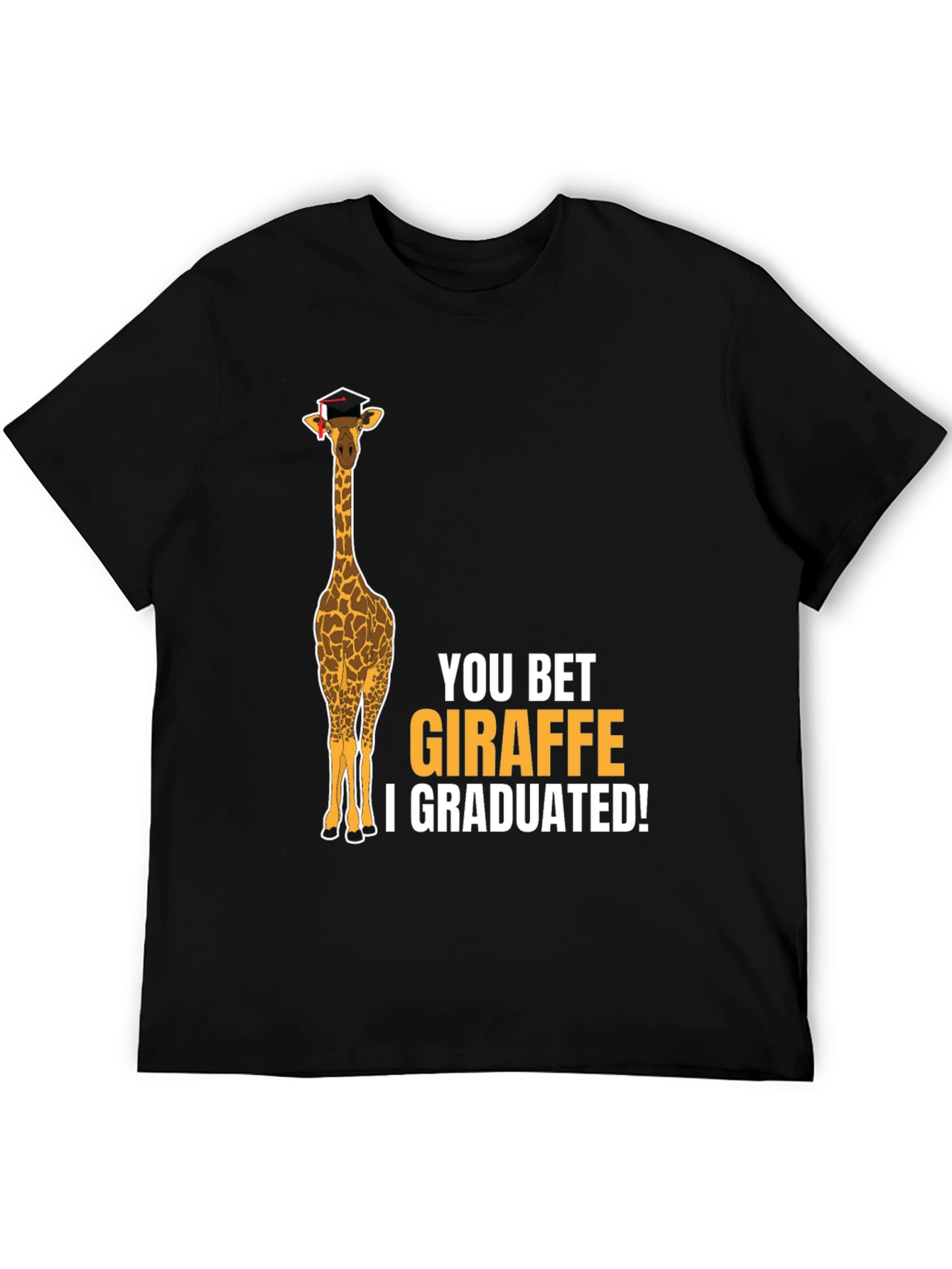Giraffe Graduation T-Shirt - You Bet I Graduated!