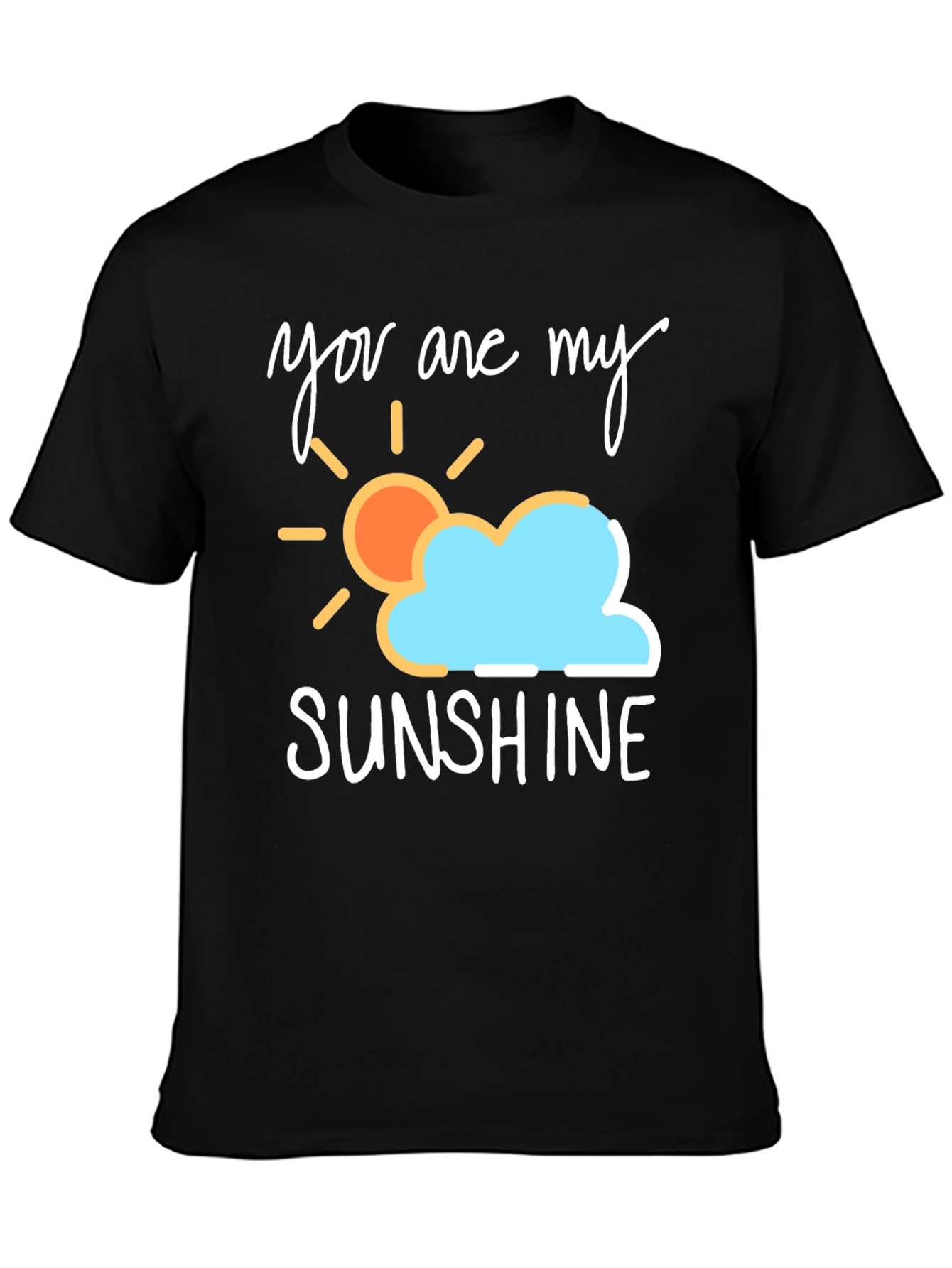 You Are My Sunshine T-Shirt - Soft Cotton Blend