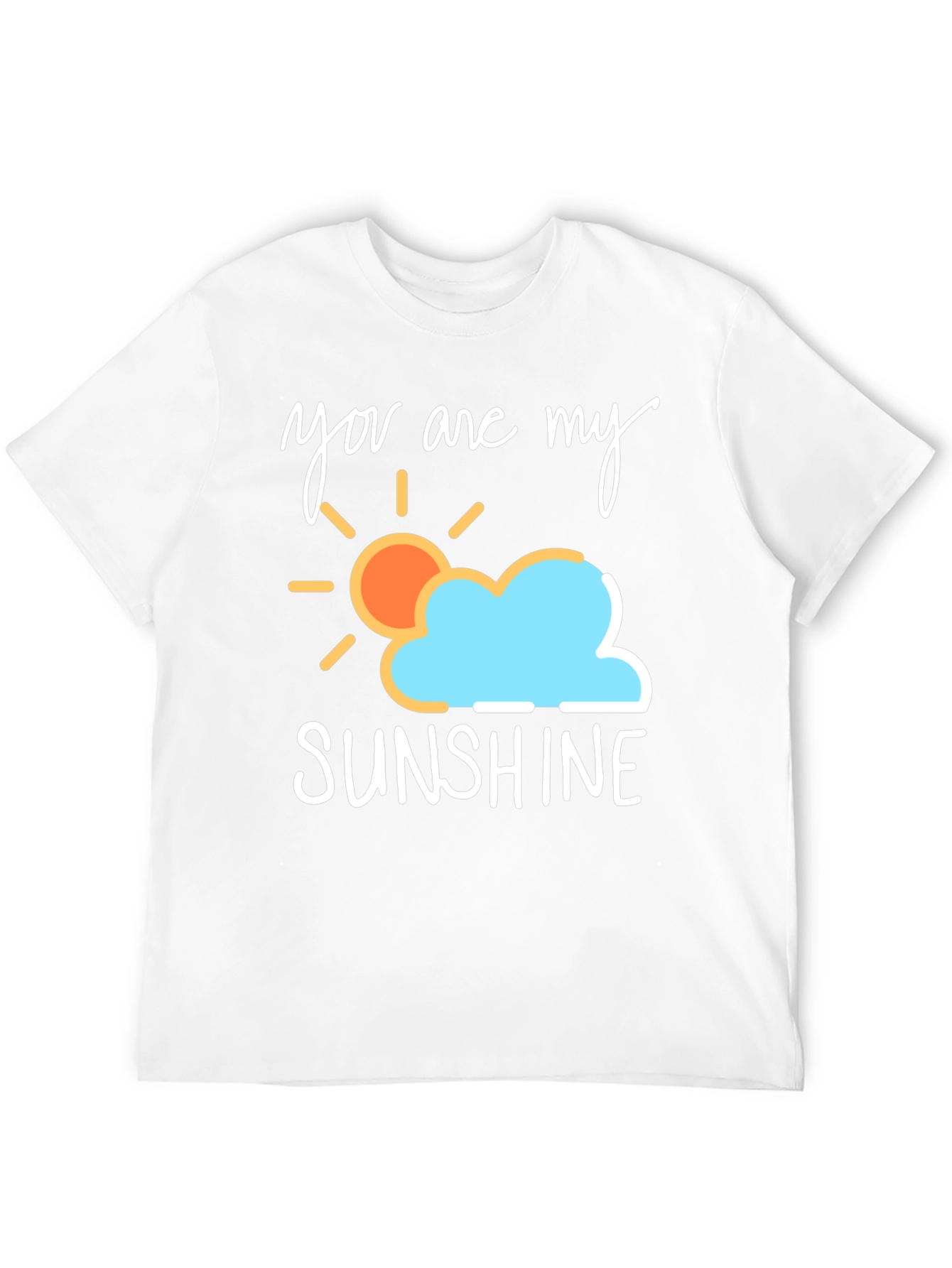 You Are My Sunshine T-Shirt - Soft Cotton Blend