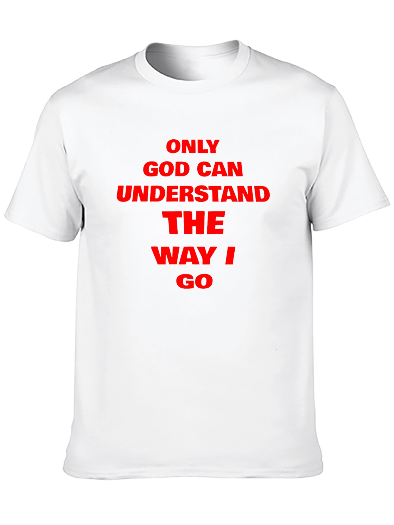 Only God Can Understand Graphic T-Shirt