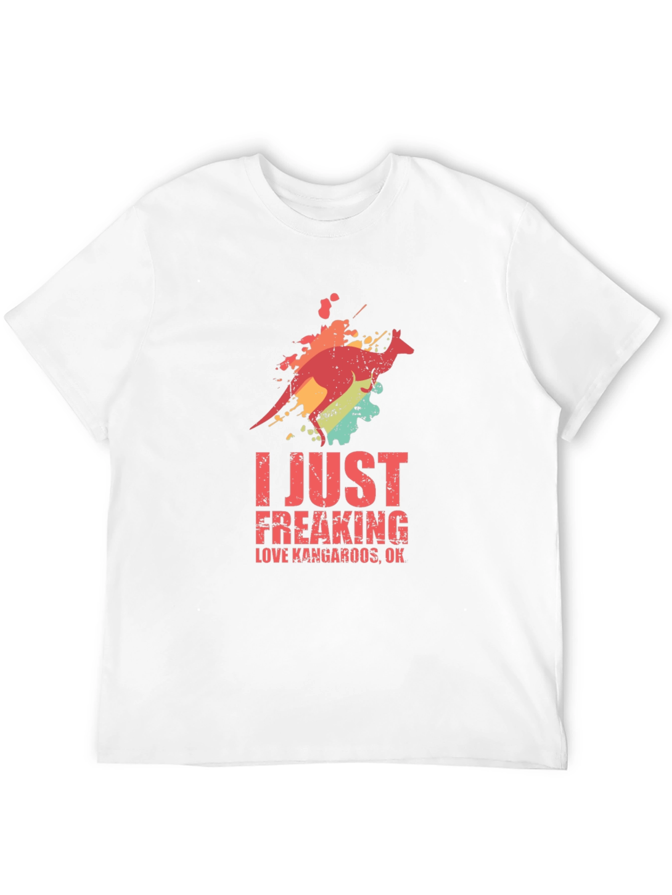 Kangaroo T-Shirt: I Just Freaking Love Kangaroos