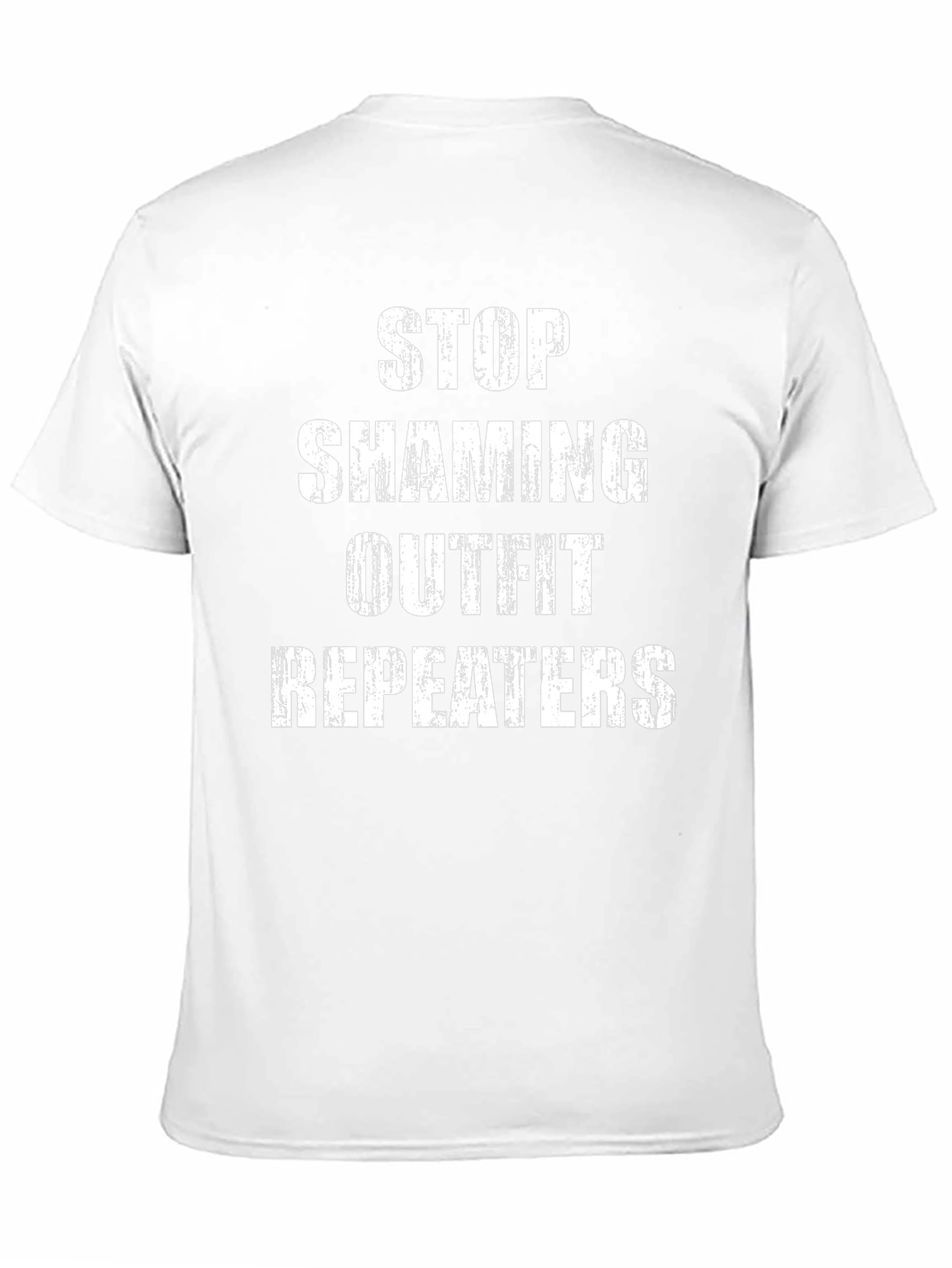 Stop Shaming Outfit Repeaters T-Shirt