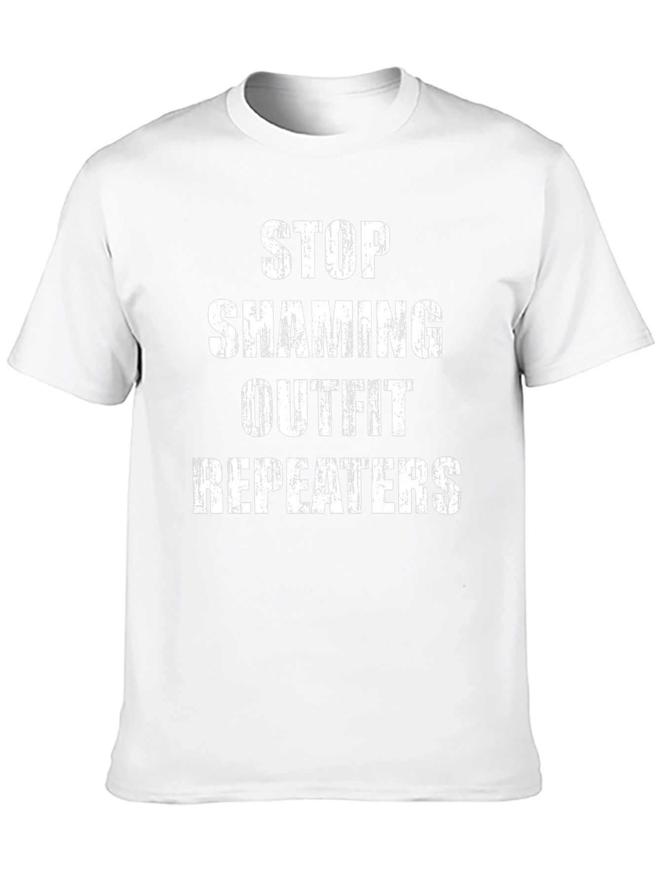 Stop Shaming Outfit Repeaters T-Shirt