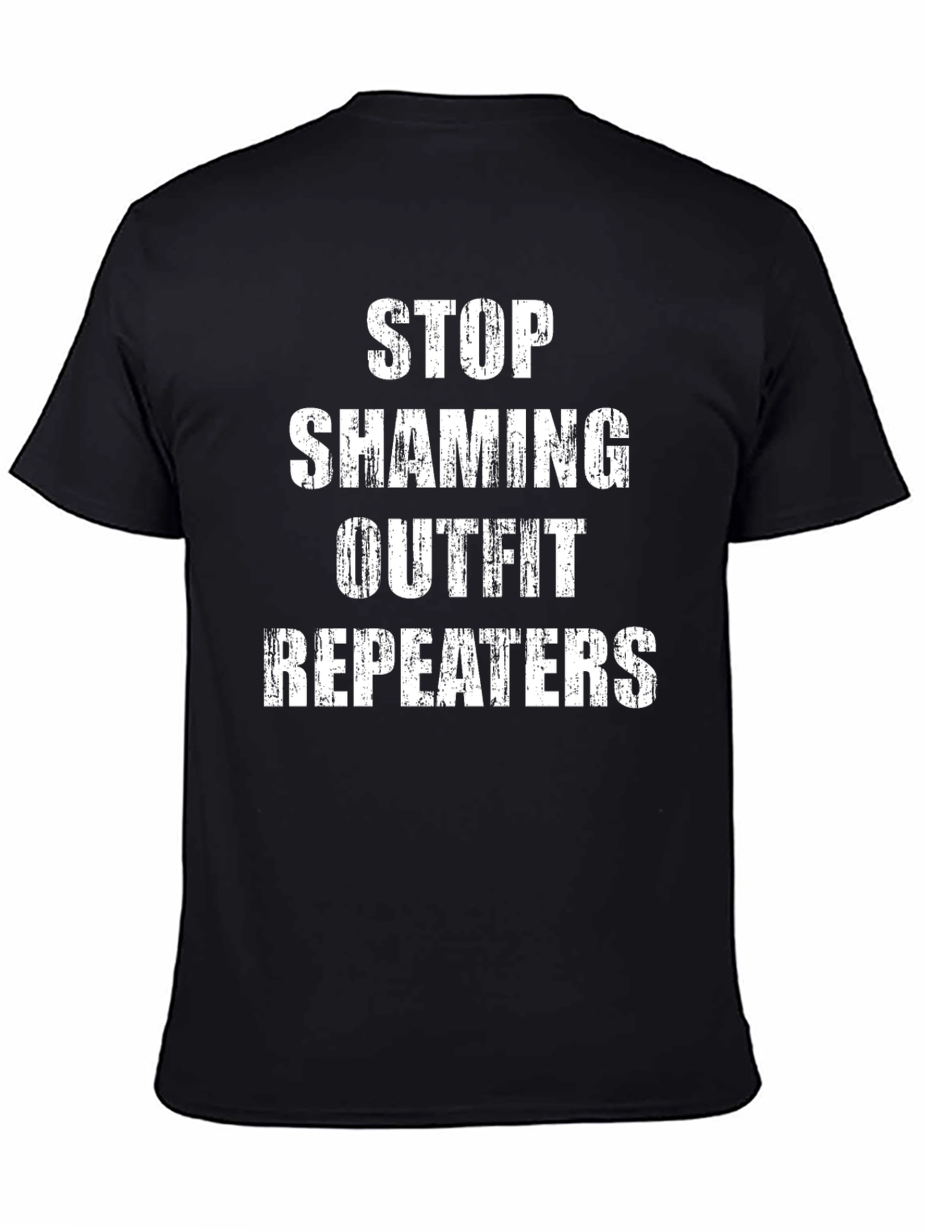 Stop Shaming Outfit Repeaters T-Shirt