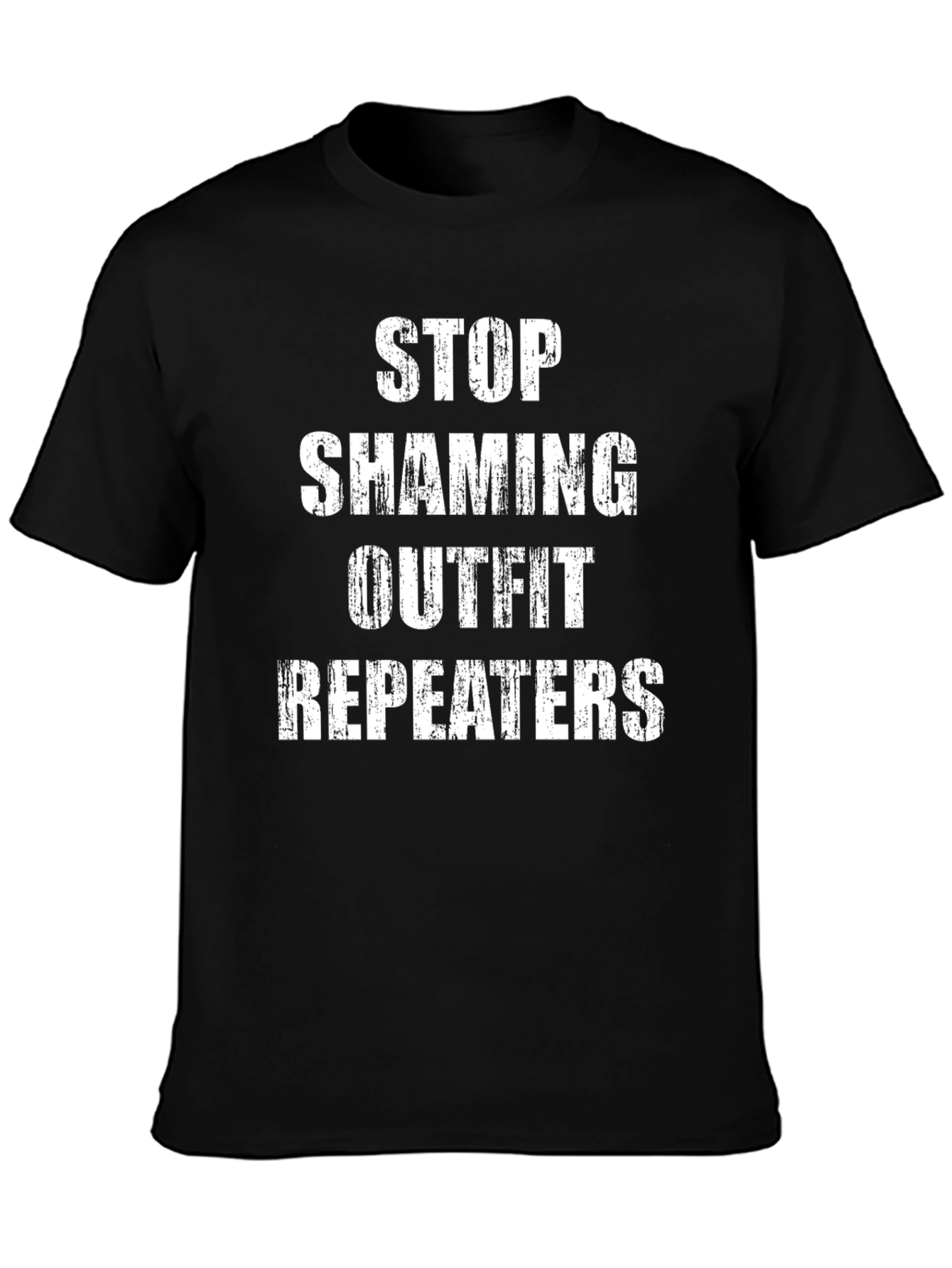 Stop Shaming Outfit Repeaters T-Shirt