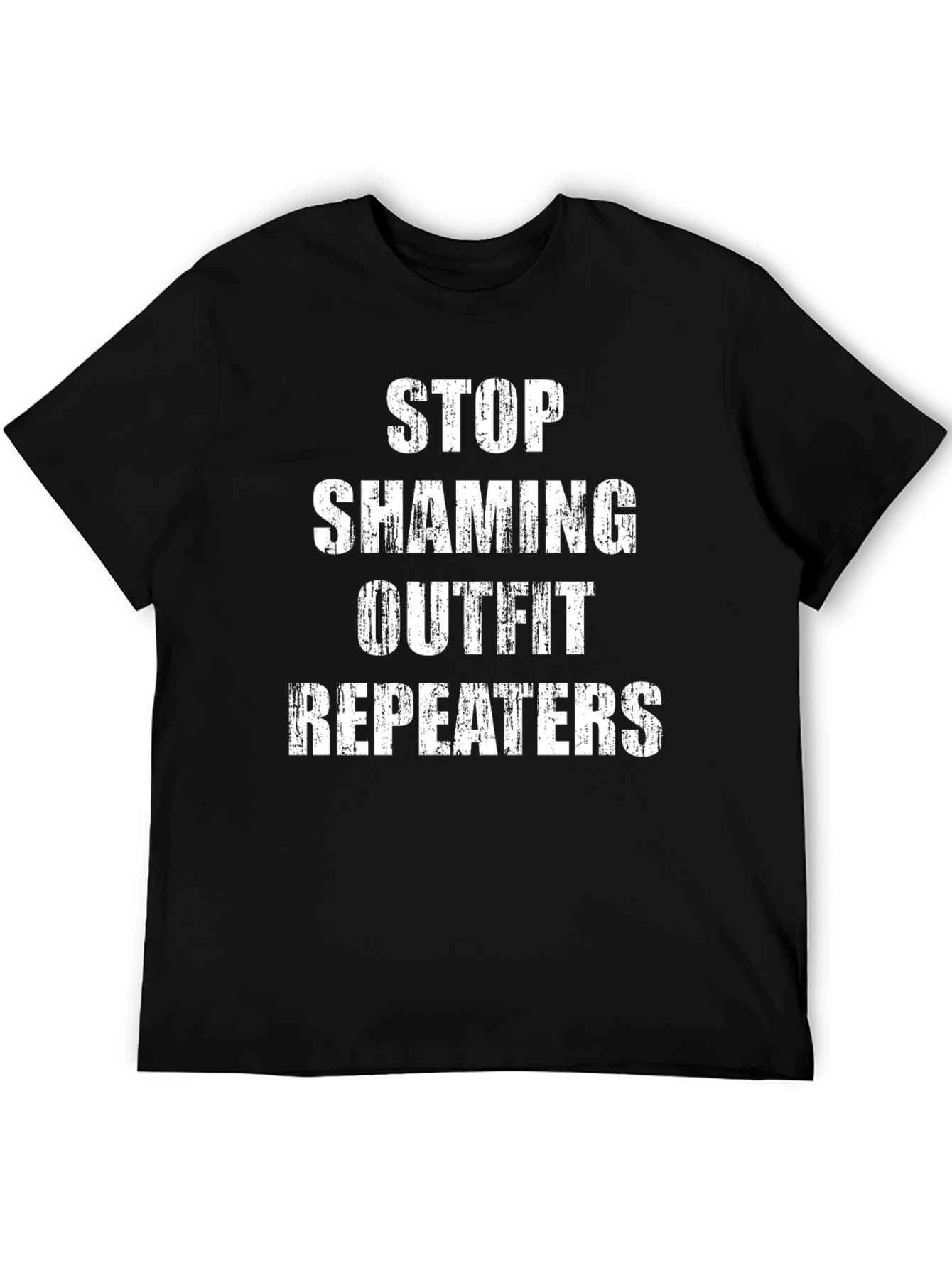 Stop Shaming Outfit Repeaters T-Shirt