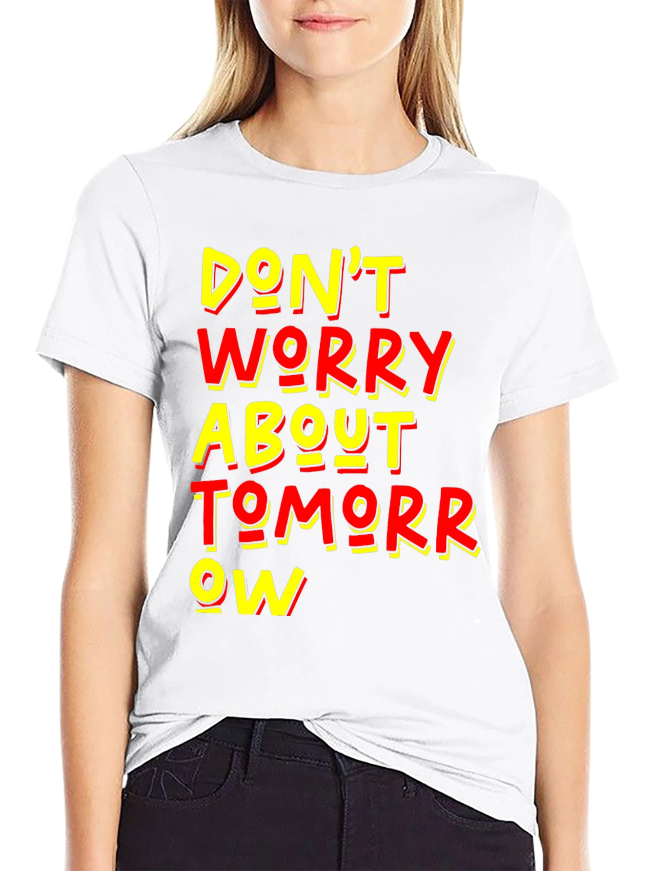 Dont Worry About Tomorrow Graphic Tee