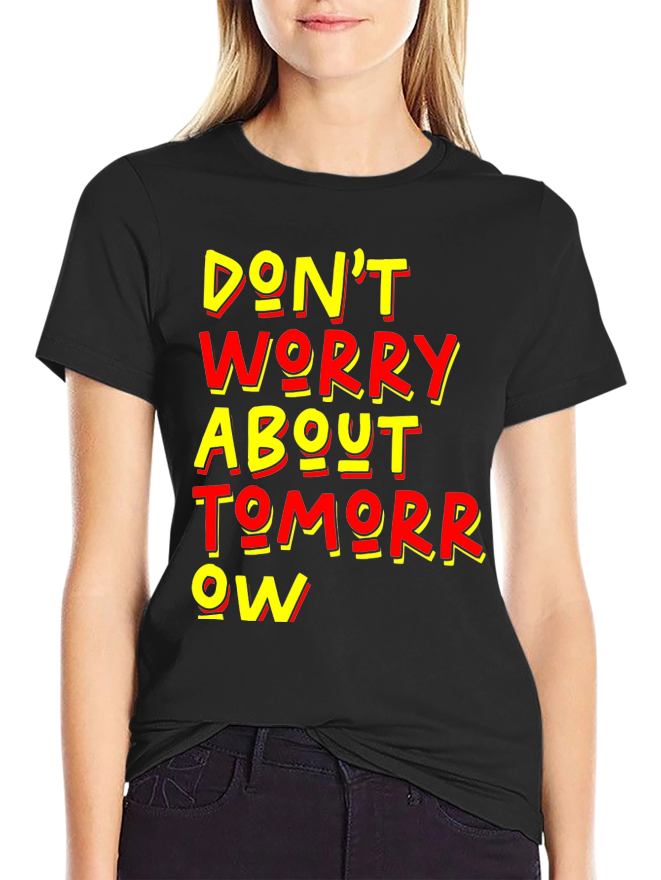 Dont Worry About Tomorrow Graphic Tee