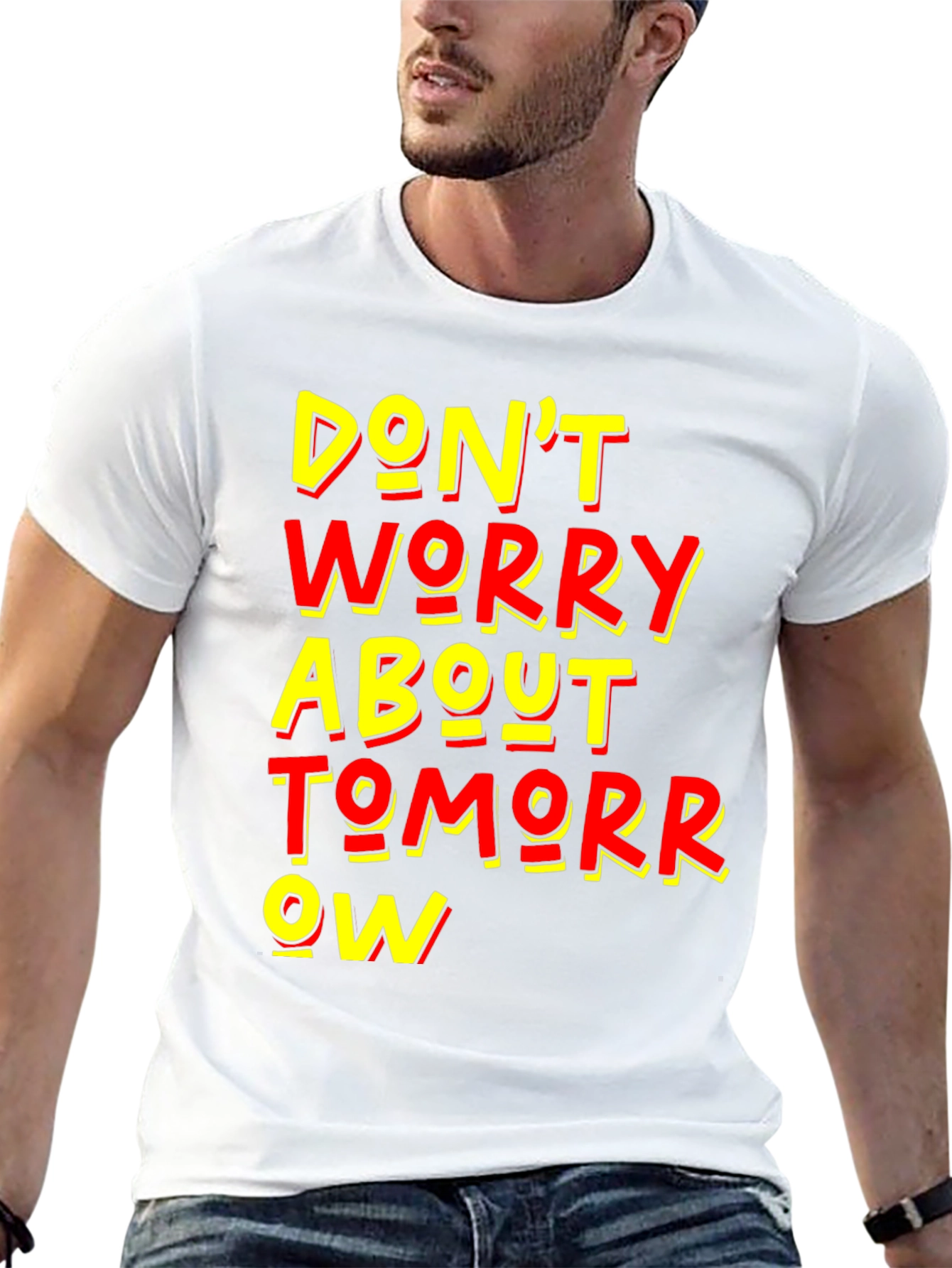 Dont Worry About Tomorrow Graphic Tee